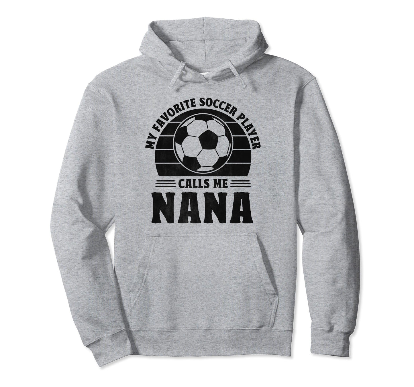 My Favorite Player Calls Me Nana Hoodie - Custom Art Print for Adults - T-Shirt, Sweatshirt, Hoodie