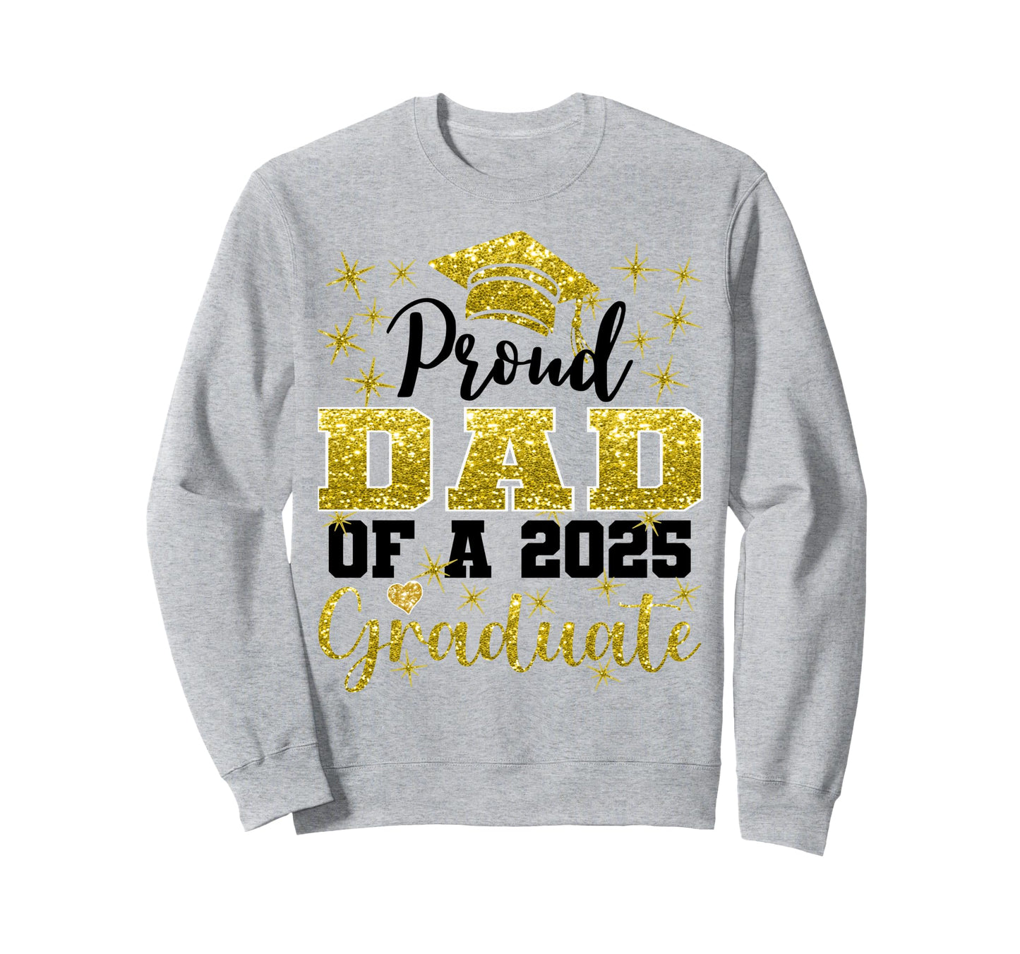 Super Proud Dad 2025 Graduate Sweatshirt - Aesthetic Graphic Men Women - T-Shirt, Sweatshirt, Hoodie