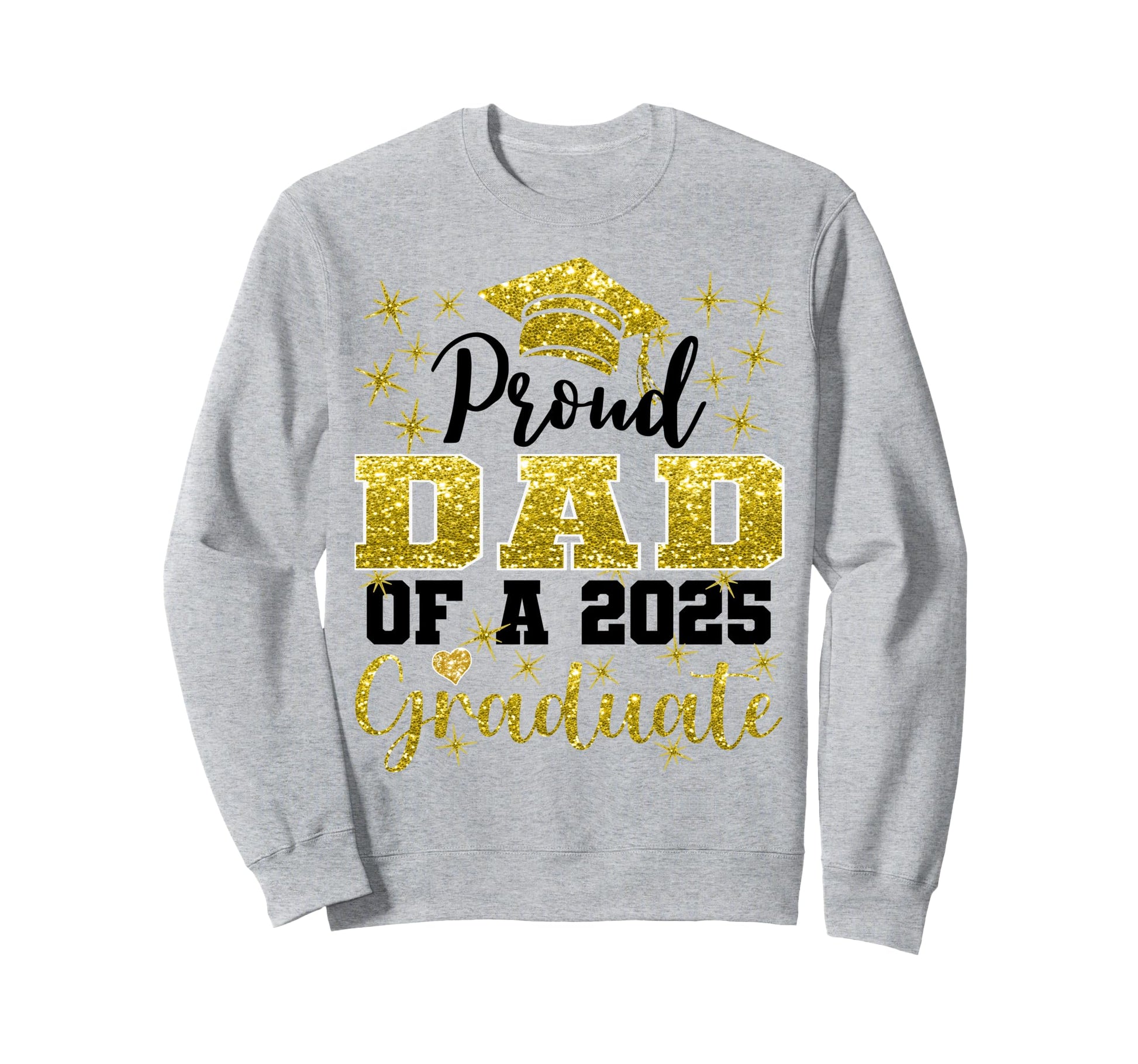 Super Proud Dad 2025 Graduate Sweatshirt - Aesthetic Graphic Men Women - T-Shirt, Sweatshirt, Hoodie