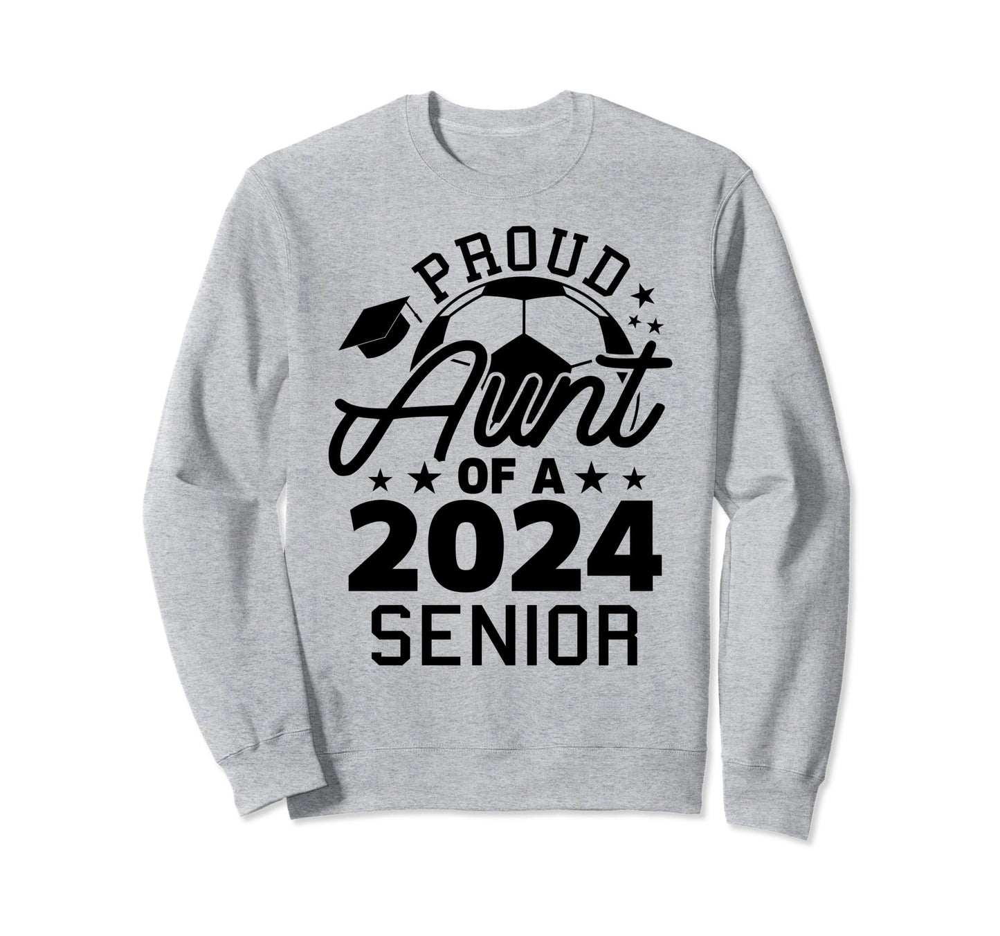Proud Aunt 2024 Senior Soccer Sweatshirt - Novelty Apparel Men Women - T-Shirt, Sweatshirt, Hoodie