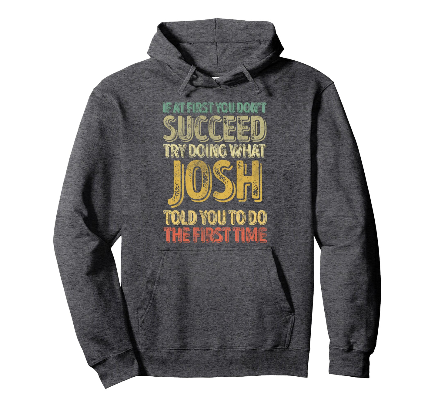 If First You Dont Succeed Try Doing What Hoodie - Aesthetic Graphic Unisex - T-Shirt, Sweatshirt, Hoodie