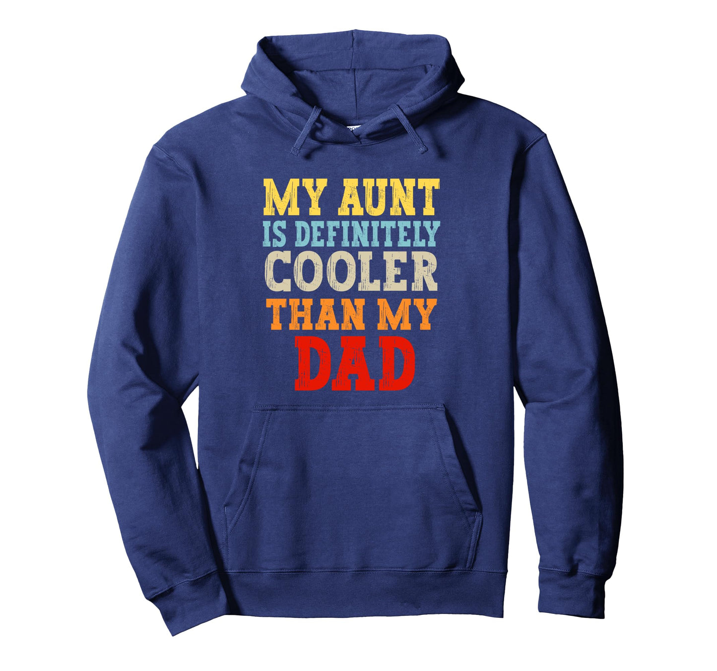 My Aunt Is Definitely Cooler Than Hoodie - Fun Novelty Design for Adults - T-Shirt, Sweatshirt, Hoodie