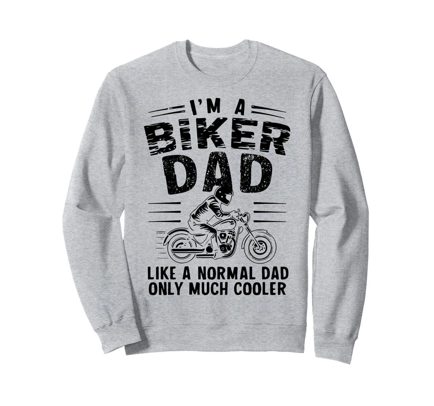 Motorcycle Lover Daddy Funny Biker Dad Sweatshirt - Trendy Graphic Unisex - T-Shirt, Sweatshirt, Hoodie