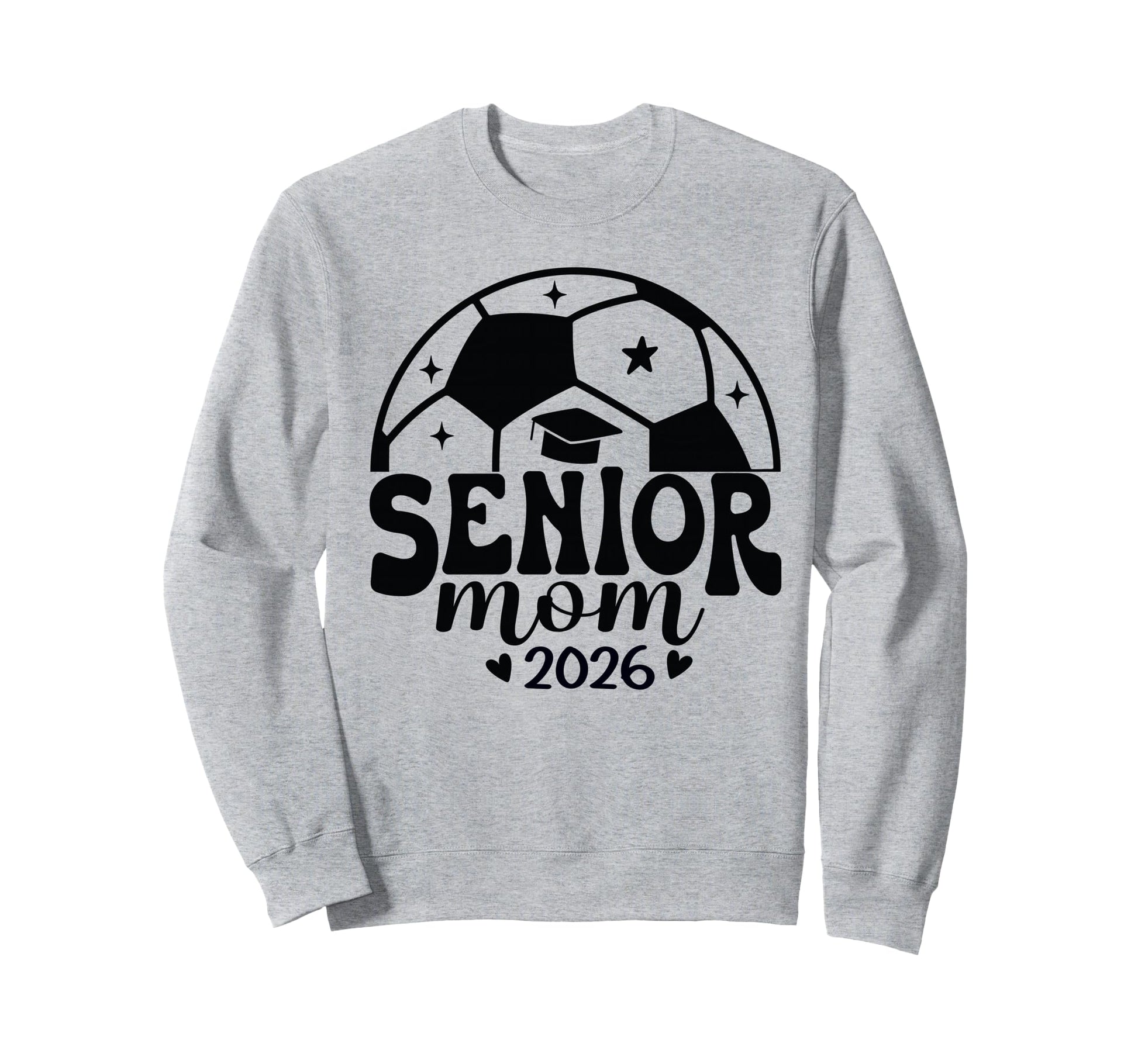 Senior Mom Soccer Class 2026 Womens Sweatshirt - Novelty Apparel Men Women - T-Shirt, Sweatshirt, Hoodie