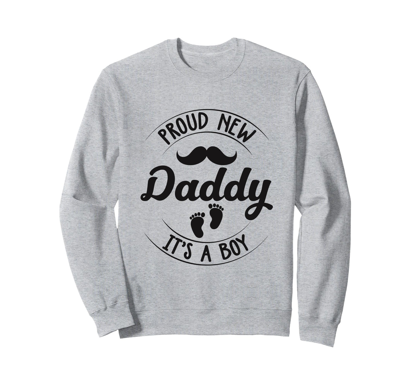 Proud New Daddy Its 1St Time Sweatshirt - Streetwear Style Men Women - T-Shirt, Sweatshirt, Hoodie
