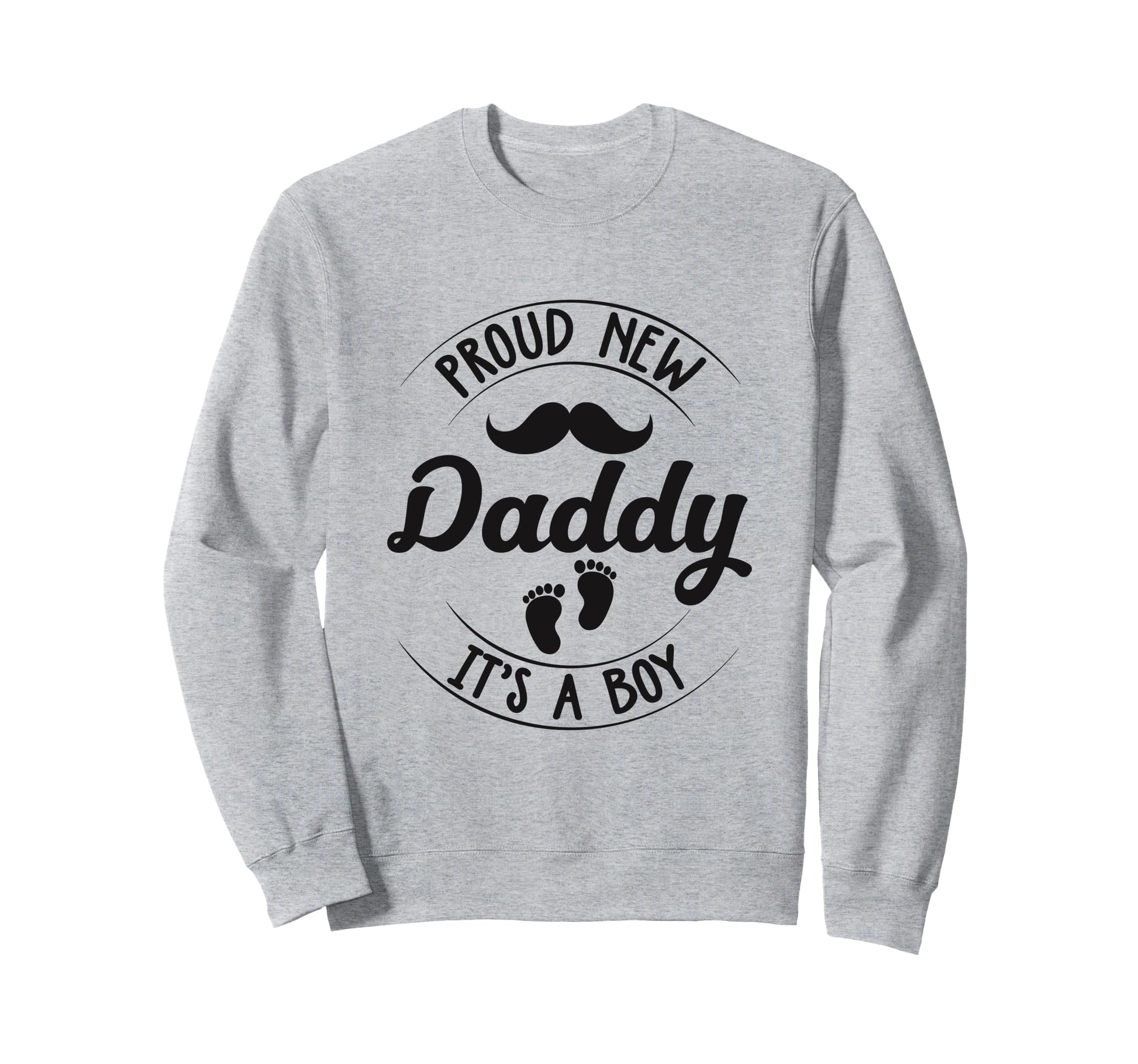 Proud New Daddy Its 1St Time Sweatshirt - Streetwear Style Men Women - T-Shirt, Sweatshirt, Hoodie