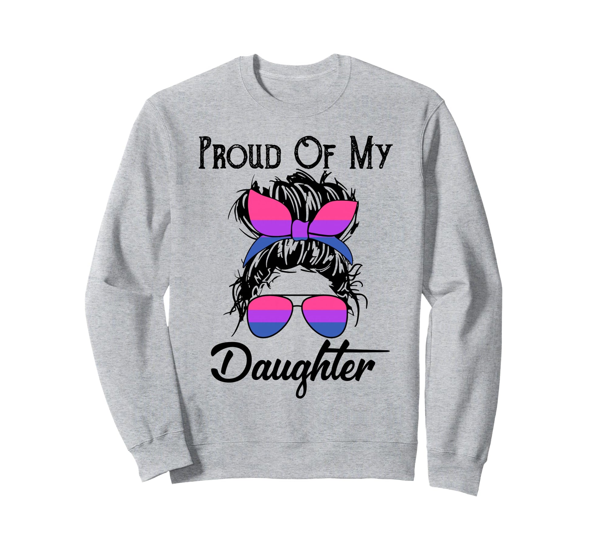 Proud My Bisexual Daughter Messy Sweatshirt - Unique Graphic for Adults - T-Shirt, Sweatshirt, Hoodie