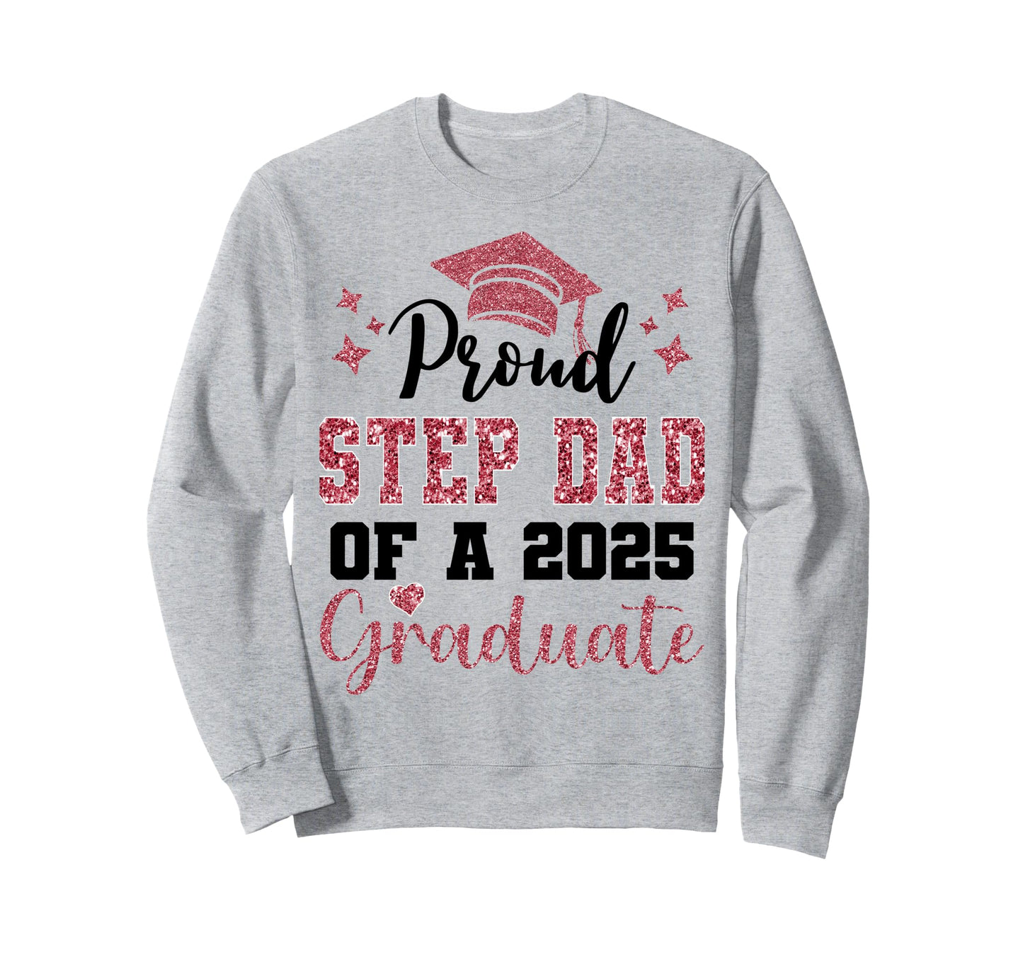 Super Proud Step Dad 2025 Sweatshirt - Custom Art Print for Adults - T-Shirt, Sweatshirt, Hoodie