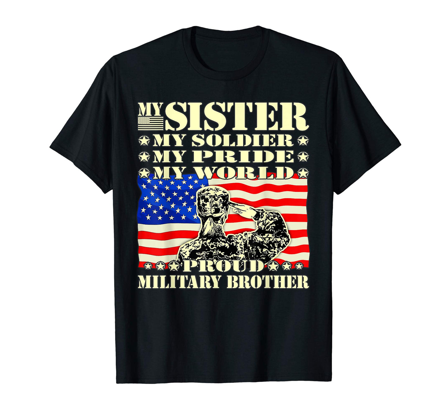 My Sister My Soldier Hero Proud T-Shirt - Streetwear Style Men Women - T-Shirt, Sweatshirt, Hoodie