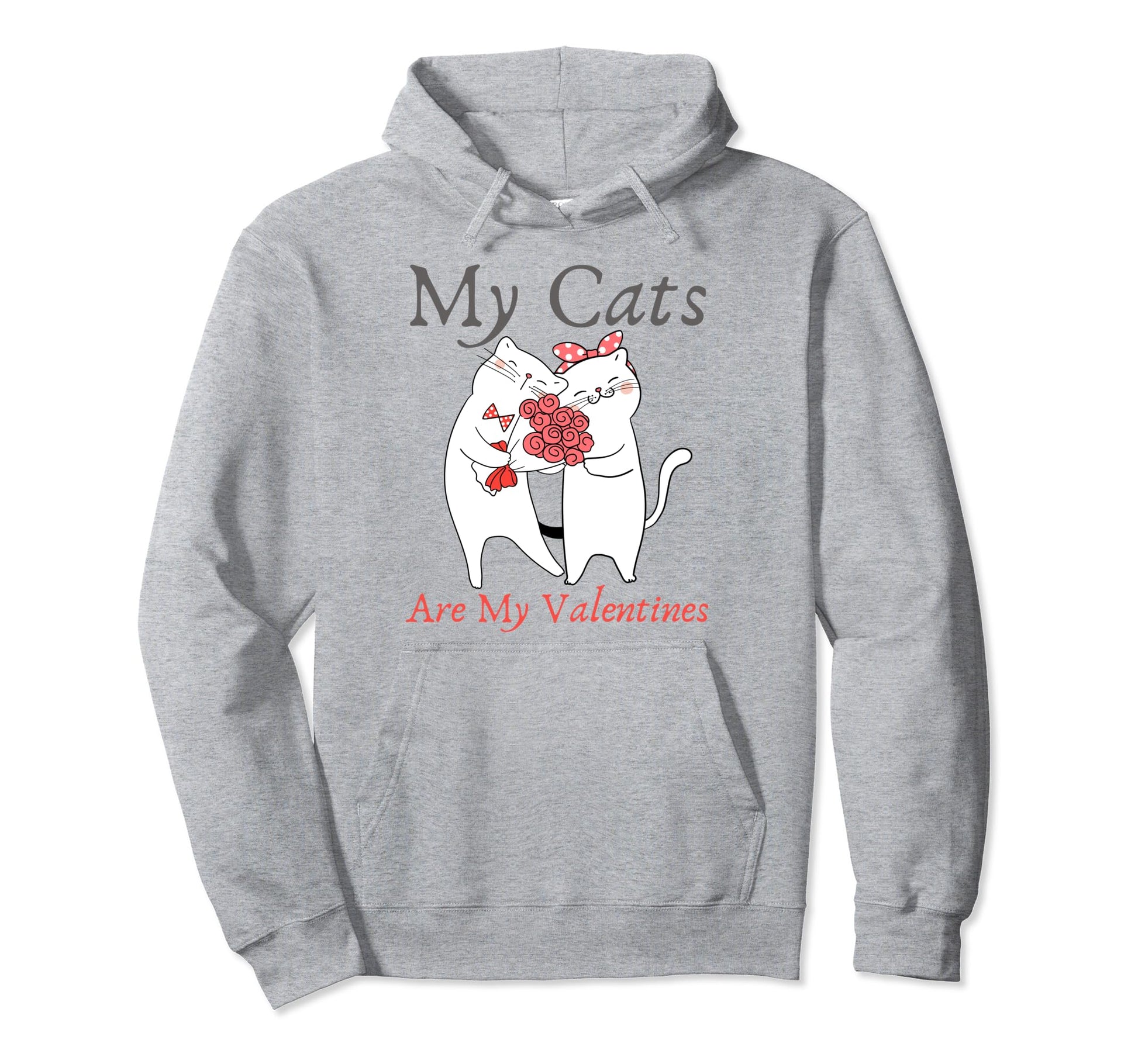 My Cats Are My Valentine Cat Lovers Pet Mom Hoodie - Unique Graphic Unisex - T-Shirt, Sweatshirt, Hoodie