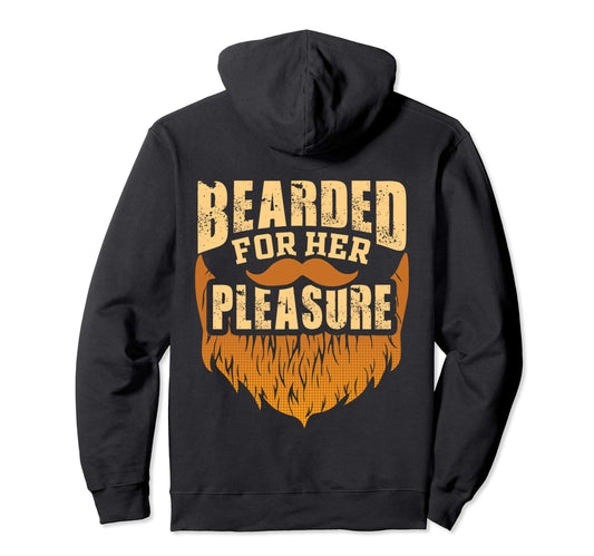Bearded Her Pleasure Funny Beard Lover Gift Hoodie - Unique Graphic Unisex - T-Shirt, Sweatshirt, Hoodie
