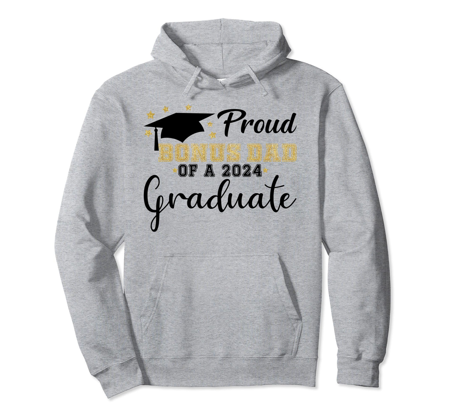 Proud Bonus Dad 2024 Graduate Class Hoodie - Novelty Apparel Men Women - T-Shirt, Sweatshirt, Hoodie