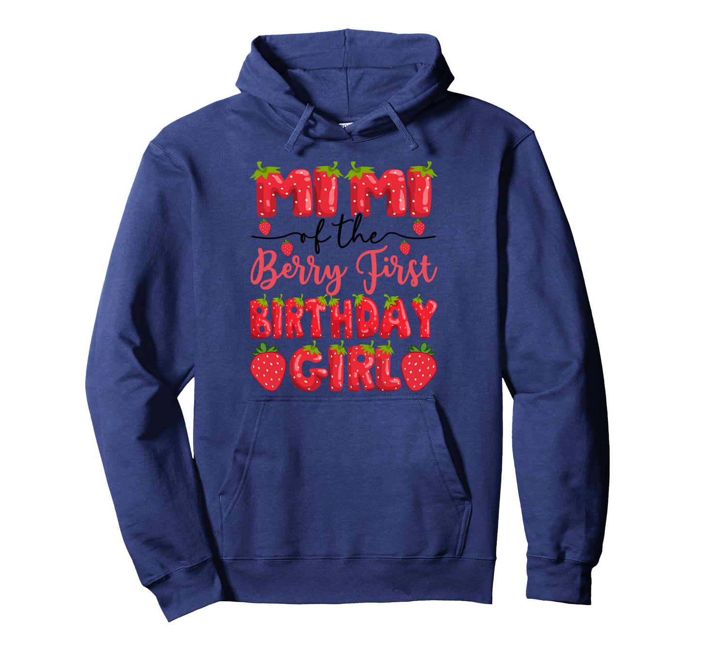 Mimi Berry First Birthday Strawberry Hoodie - Casual Everyday Wear Unisex - T-Shirt, Sweatshirt, Hoodie