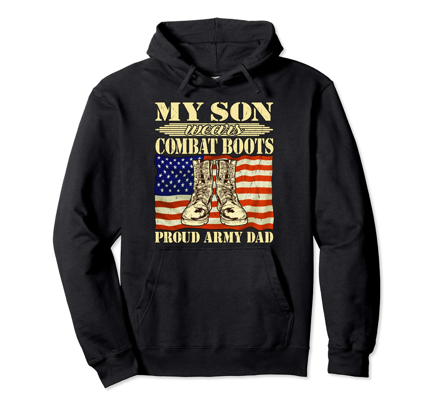 My Son Wears Combat Boots Proud Army Dad Hoodie - Graphic Print Unisex - T-Shirt, Sweatshirt, Hoodie