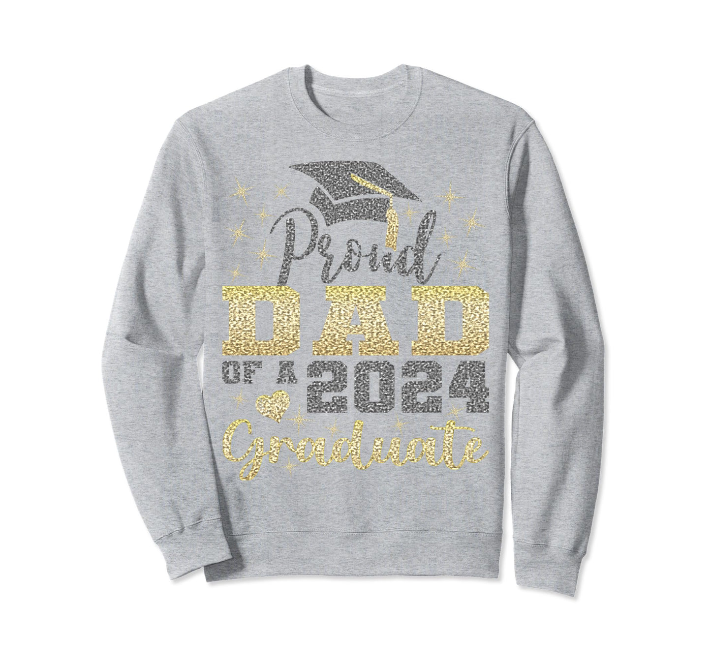 Super Proud Dad 2024 Graduate Sweatshirt - Casual Everyday Wear Unisex - T-Shirt, Sweatshirt, Hoodie