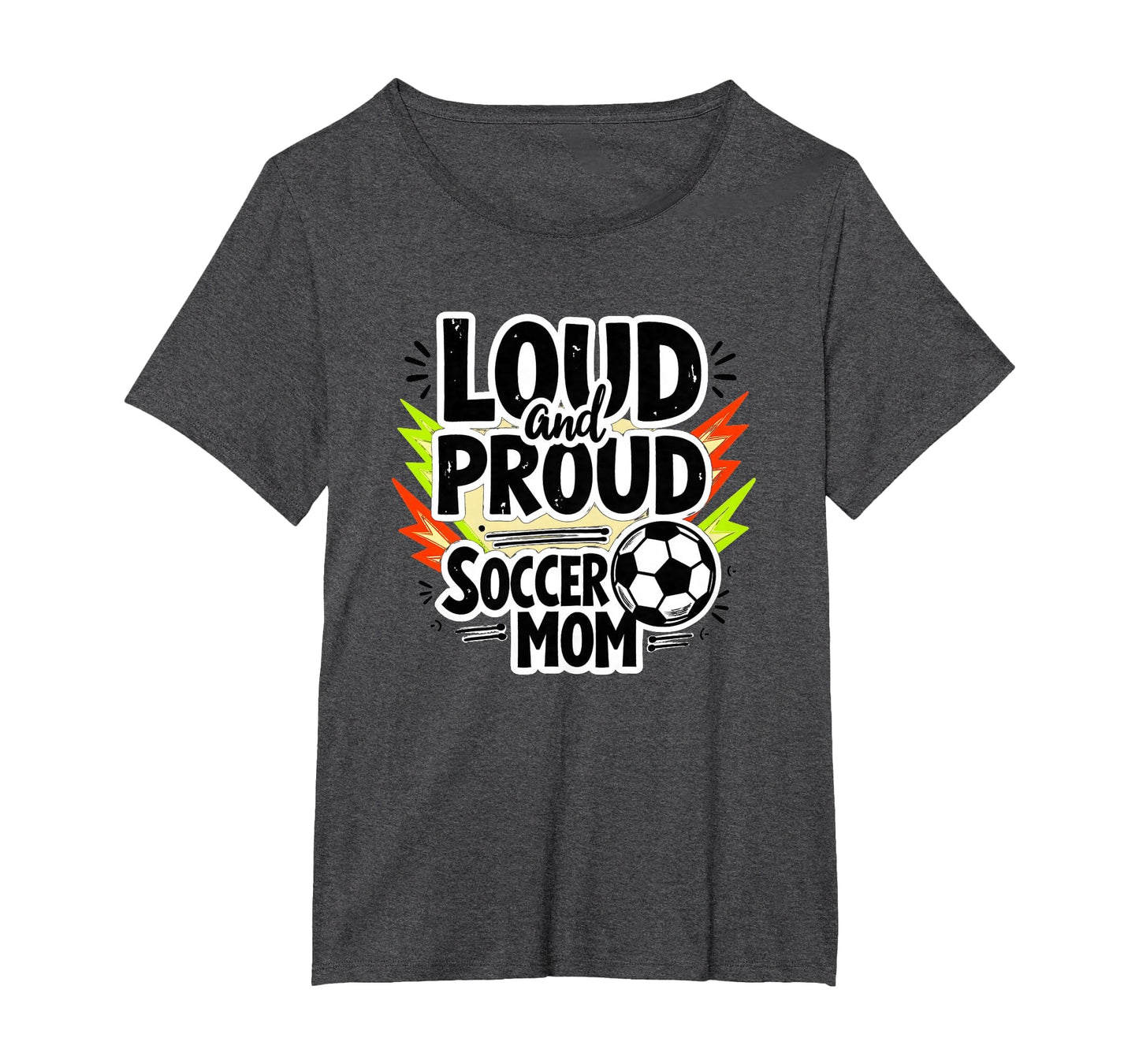Loud And Proud Soccer Mom Womens Sweatshirt - Graphic Print for Adults - T-Shirt, Sweatshirt, Hoodie