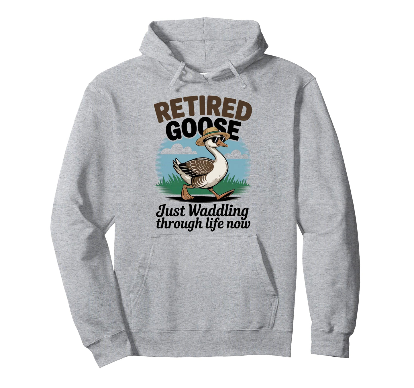 Funny Retired Goose Sarcastic Hoodie - Streetwear Style Men Women - T-Shirt, Sweatshirt, Hoodie