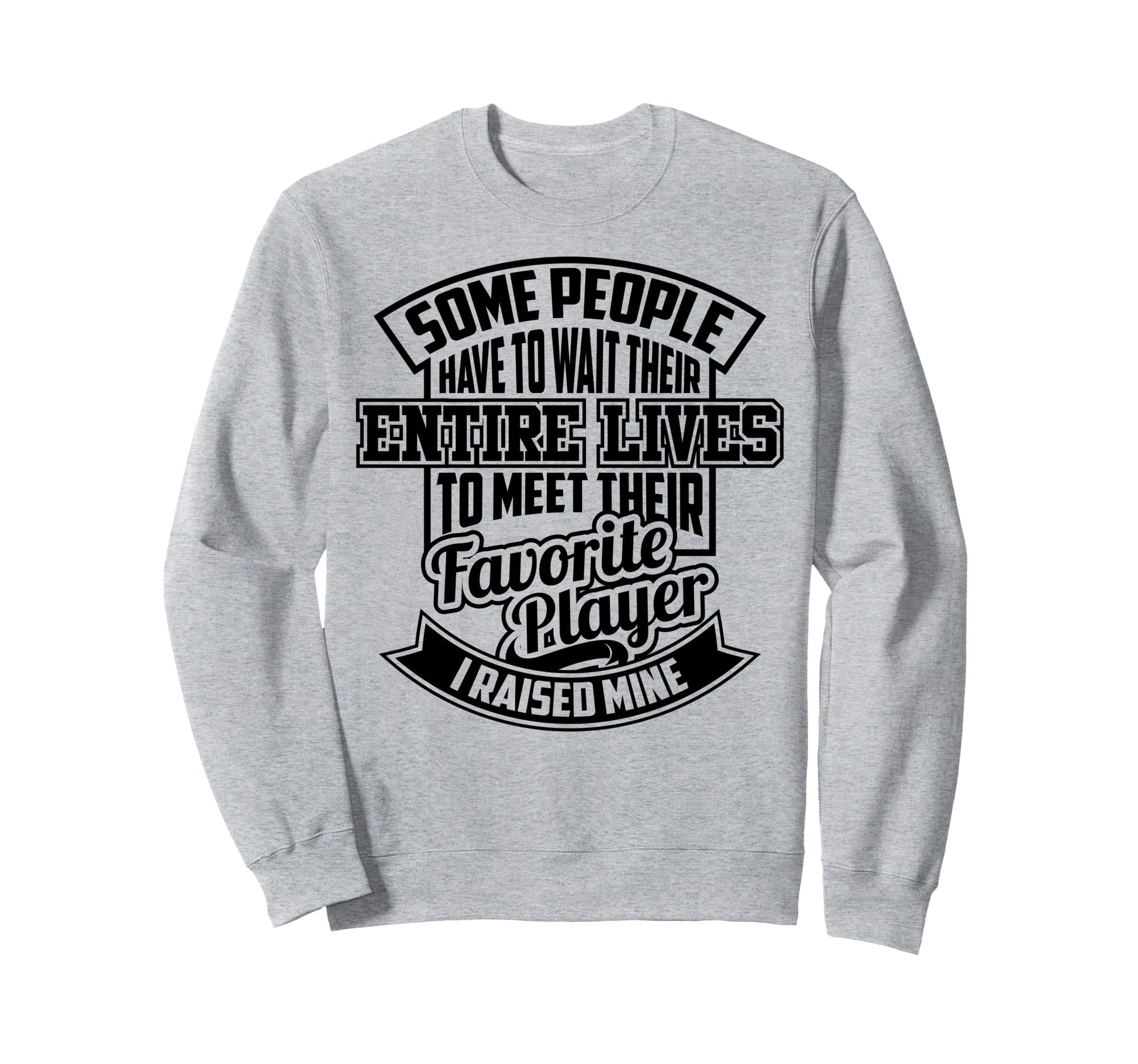 Funny I Raised My Favorite Soccer Sweatshirt - Trendy Graphic for Adults - T-Shirt, Sweatshirt, Hoodie
