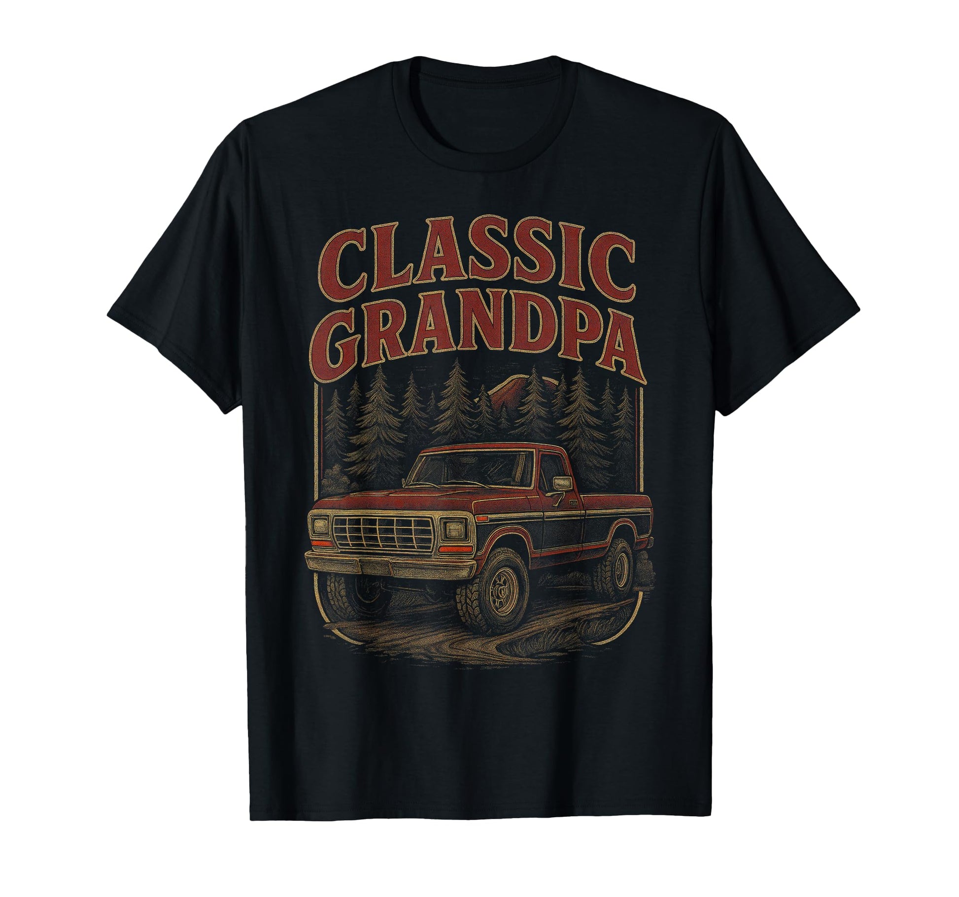 Funny Grandpa Truck Old Pickup Truck T-Shirt - Fun Novelty Design Unisex - T-Shirt, Sweatshirt, Hoodie
