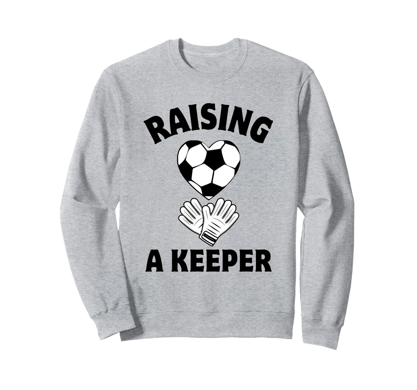 Raising Keeper Mom Soccer Goalkeeper Sweatshirt - Custom Art Print Unisex - T-Shirt, Sweatshirt, Hoodie