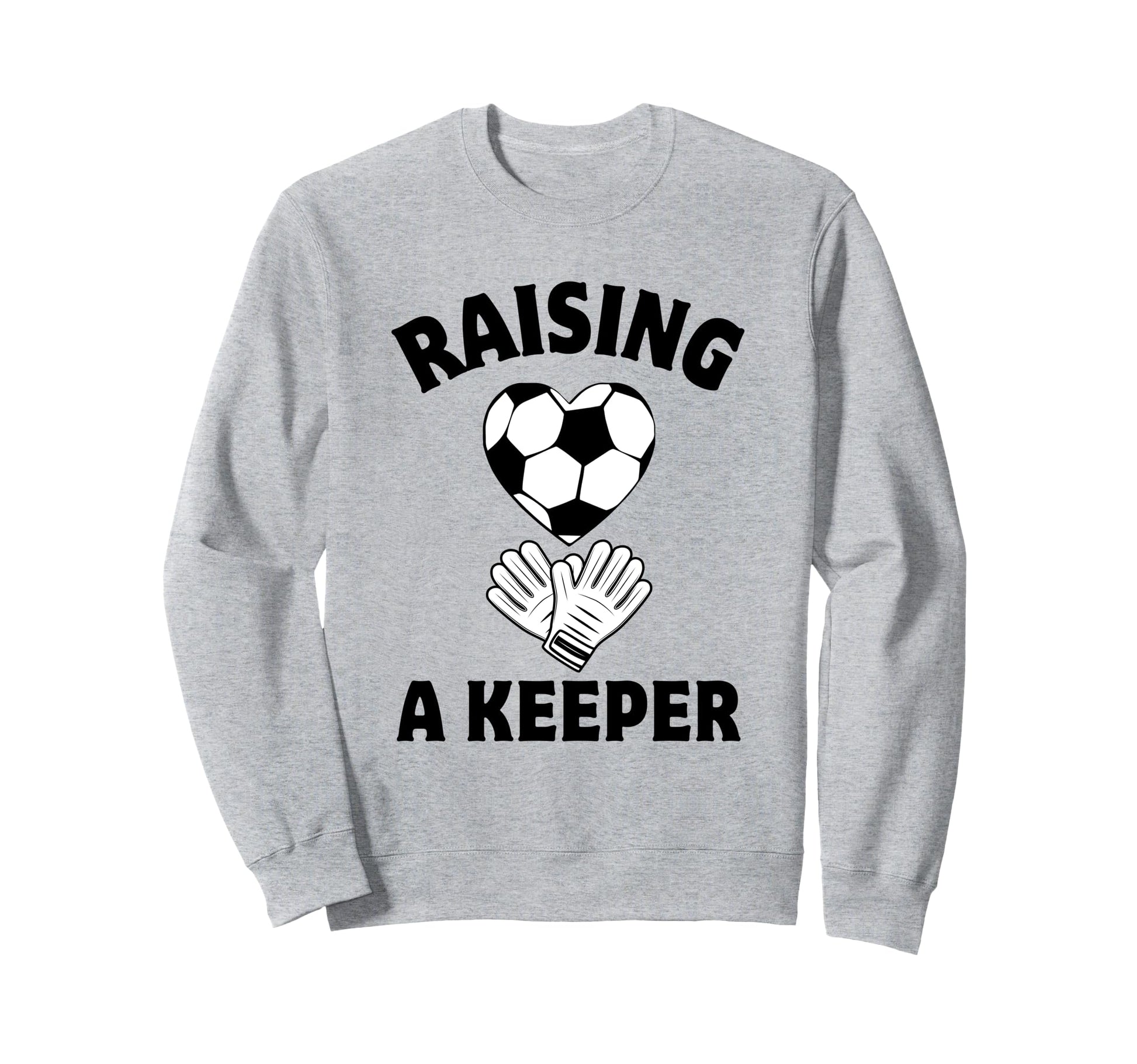 Raising Keeper Mom Soccer Goalkeeper Sweatshirt - Custom Art Print Unisex - T-Shirt, Sweatshirt, Hoodie