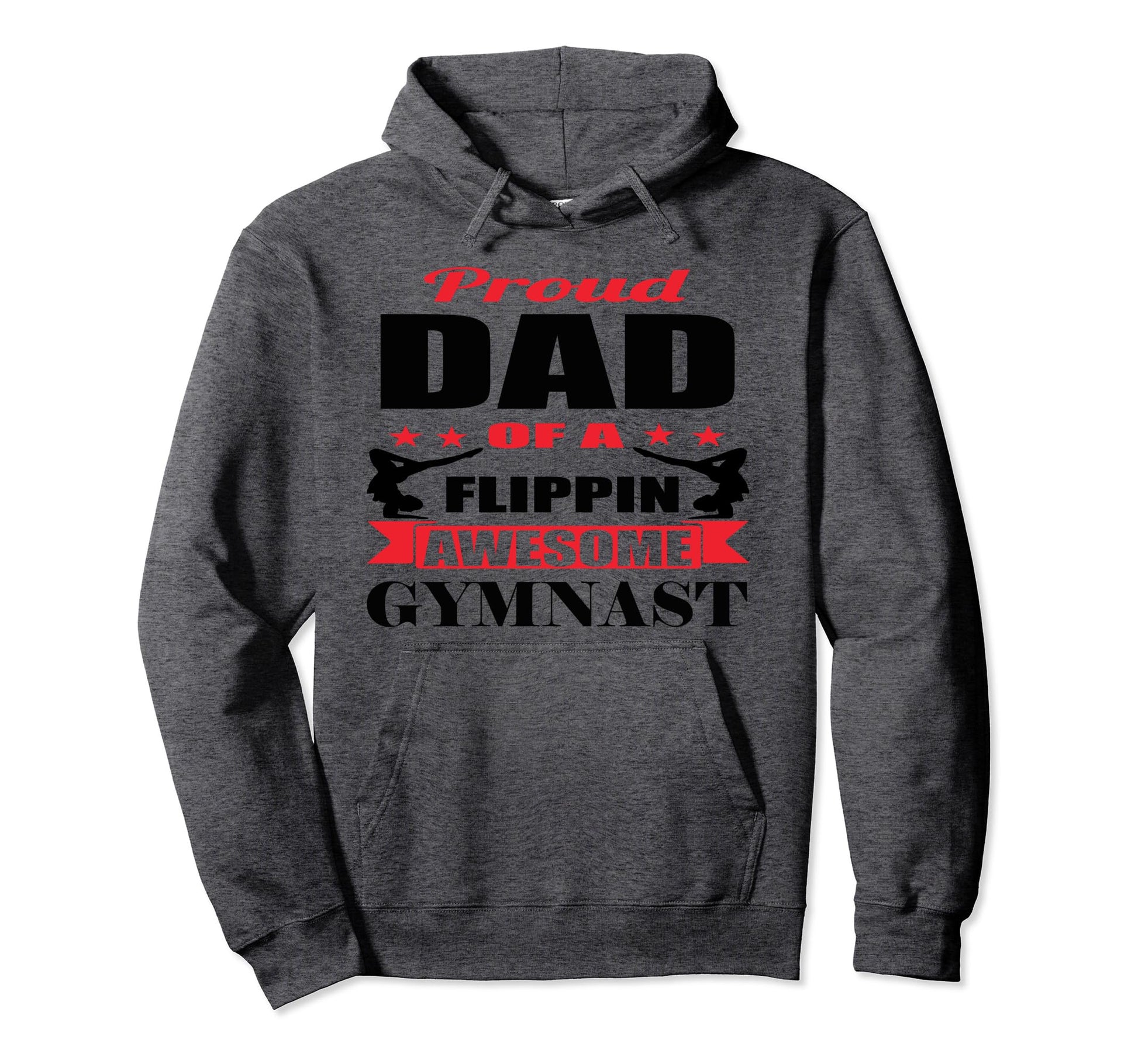 Proud Dad Flippin Awesome Gymnast Hoodie - Casual Everyday Wear Men Women - T-Shirt, Sweatshirt, Hoodie