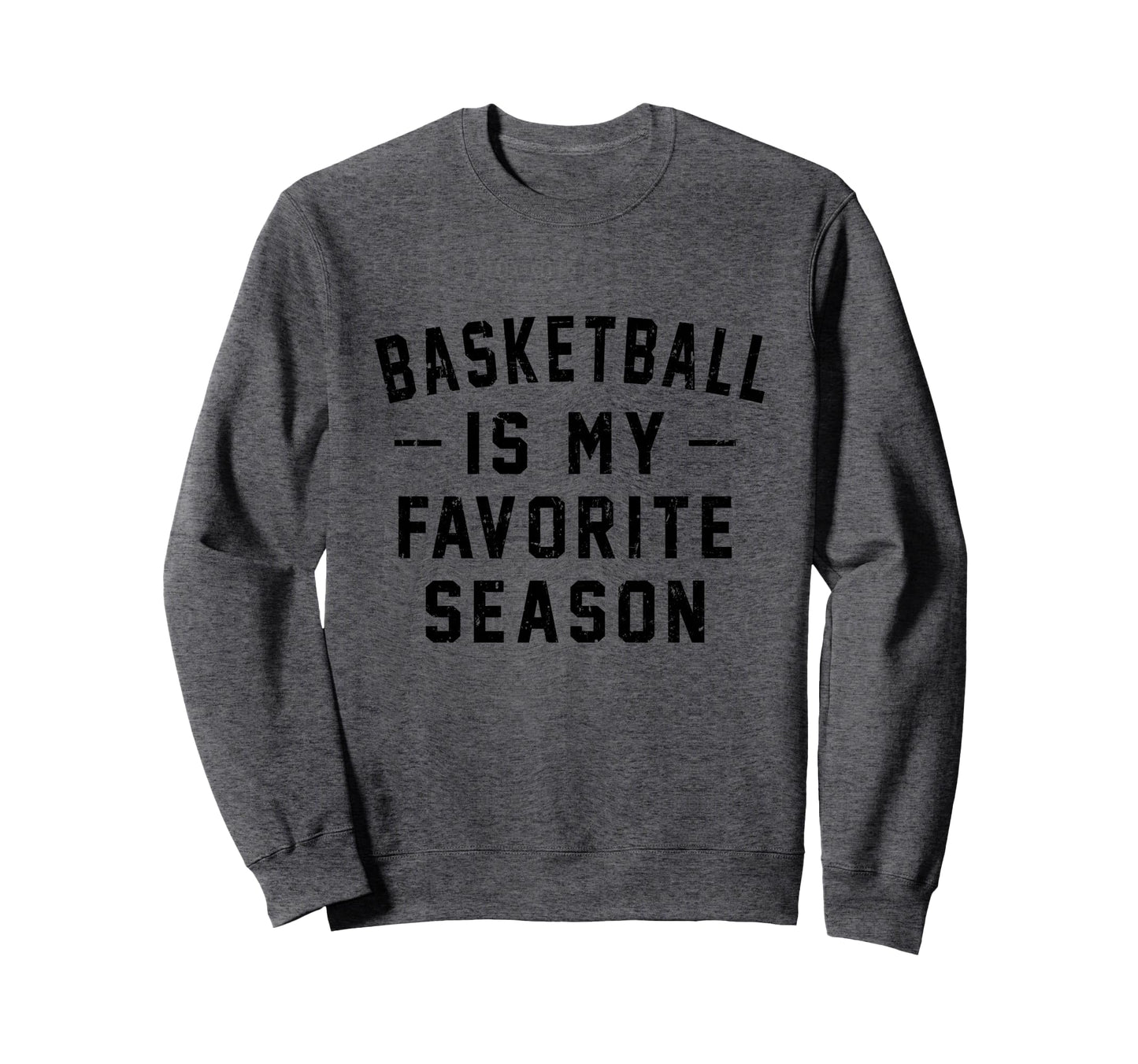 Basketball Is My Favorite Sweatshirt - Casual Everyday Wear for Adults - T-Shirt, Sweatshirt, Hoodie