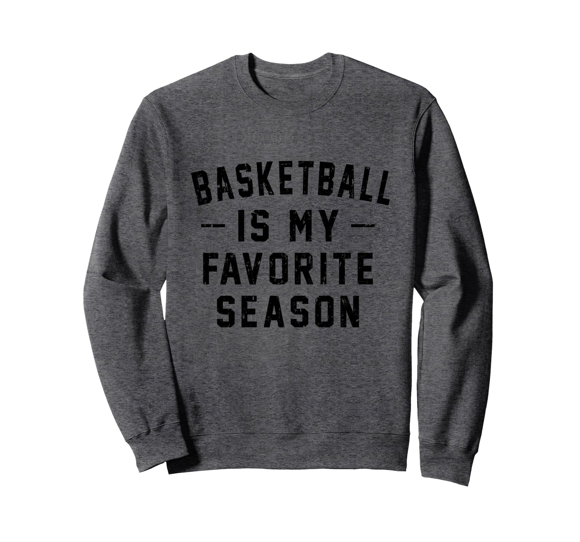 Basketball Is My Favorite Sweatshirt - Casual Everyday Wear for Adults - T-Shirt, Sweatshirt, Hoodie