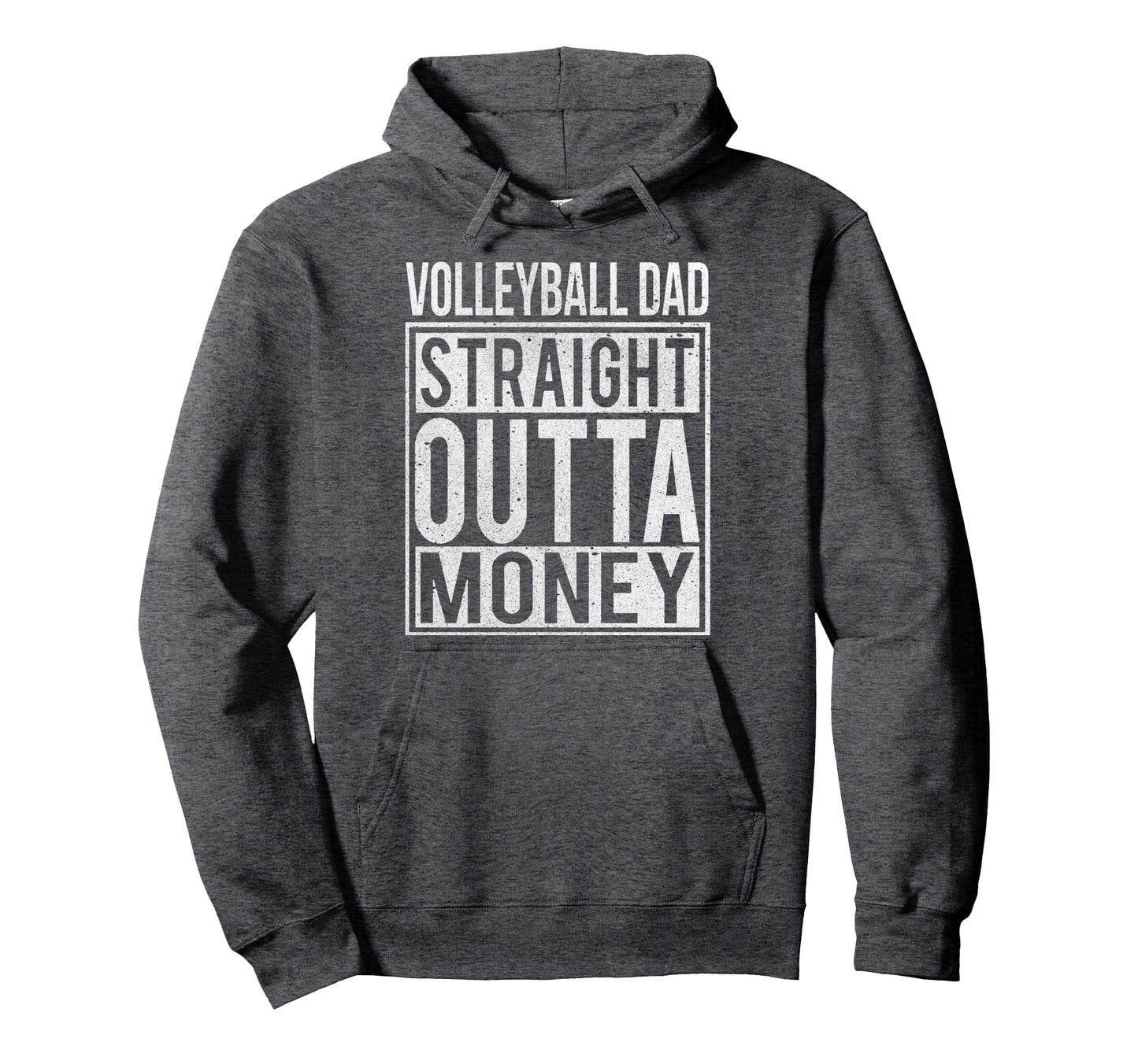 Volleyball Dad Straight Outta Hoodie - Casual Everyday Wear Men Women - T-Shirt, Sweatshirt, Hoodie
