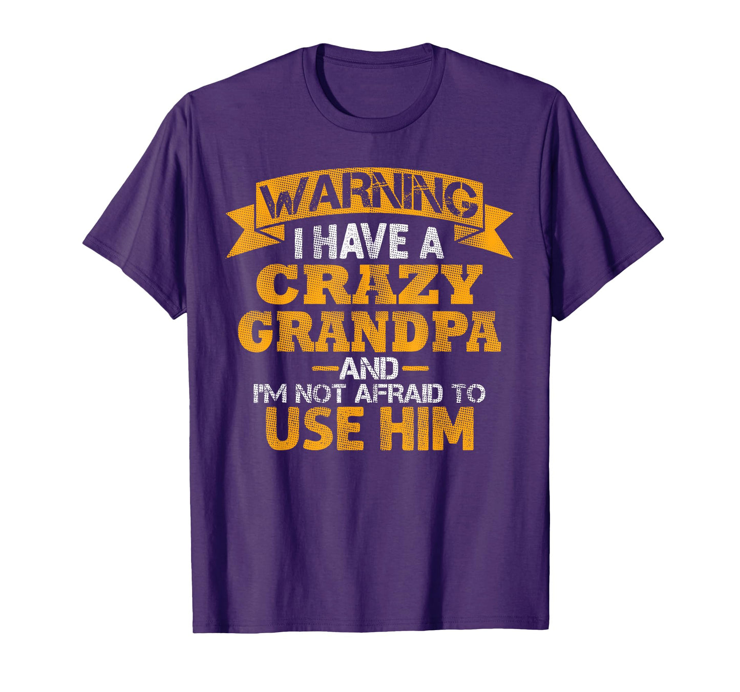Warning I Have Crazy Grandpa And Im T-Shirt - Streetwear Style Men Women - T-Shirt, Sweatshirt, Hoodie