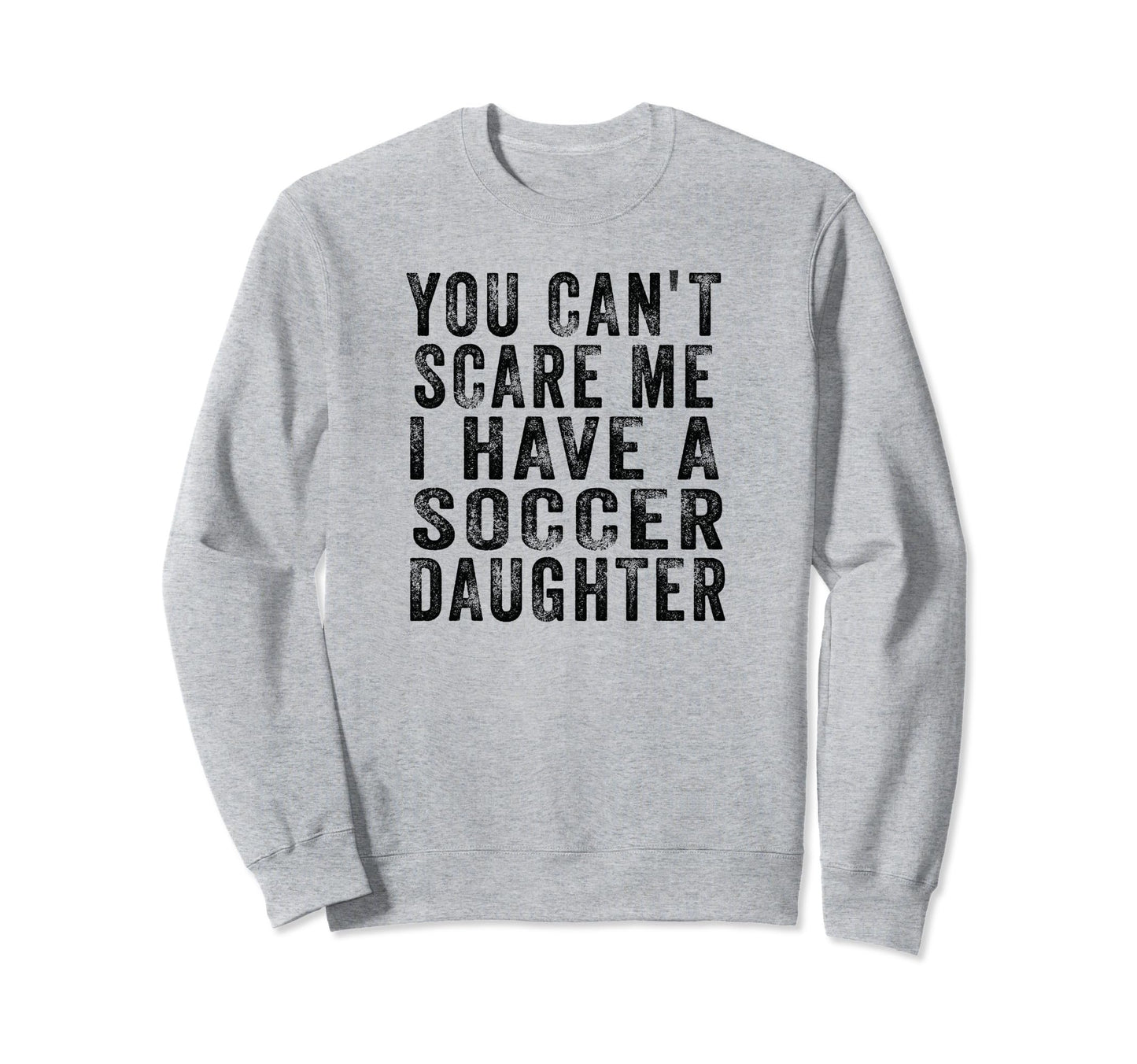 Soccer Mom And Dad You Cant Scare Sweatshirt - Streetwear Style Men Women - T-Shirt, Sweatshirt, Hoodie