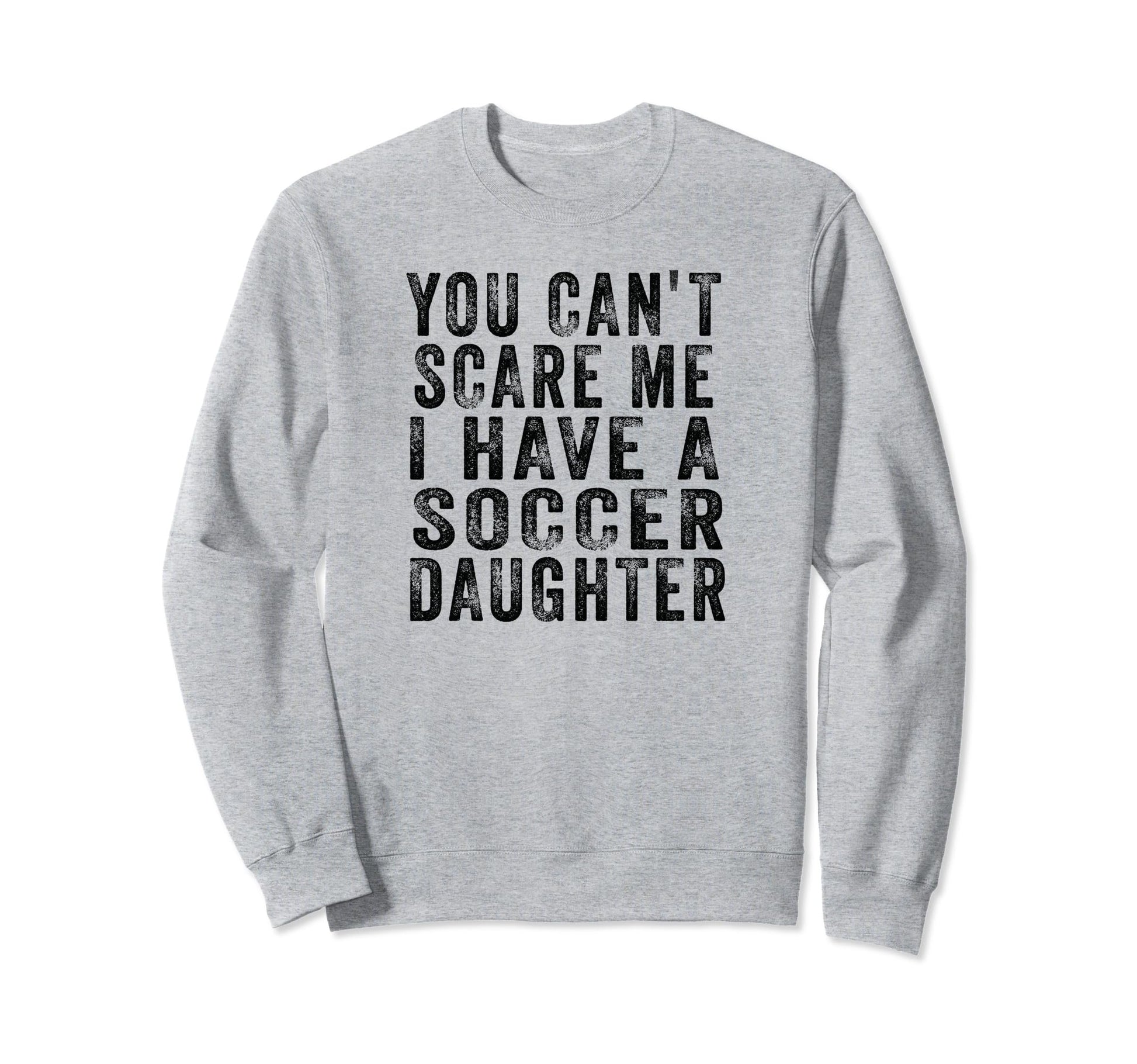 Soccer Mom And Dad You Cant Scare Sweatshirt - Streetwear Style Men Women - T-Shirt, Sweatshirt, Hoodie