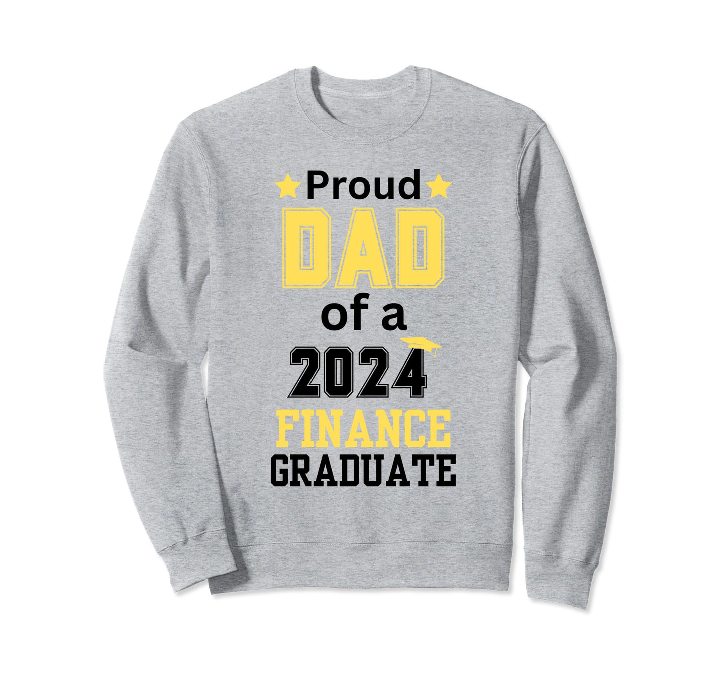 Proud Dad Class 2024 Finance Sweatshirt - Custom Art Print Men Women - T-Shirt, Sweatshirt, Hoodie