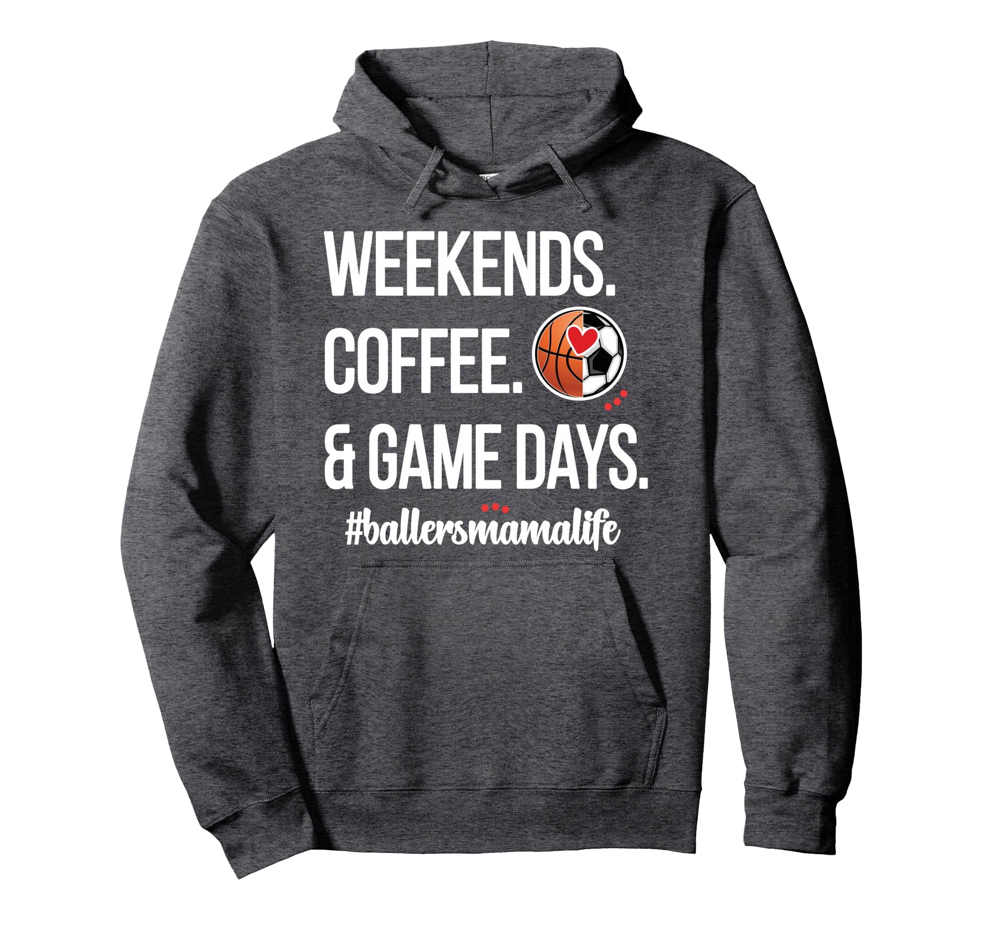 Baller Mama Proud Soccer Basketball Hoodie - Streetwear Style Men Women - T-Shirt, Sweatshirt, Hoodie
