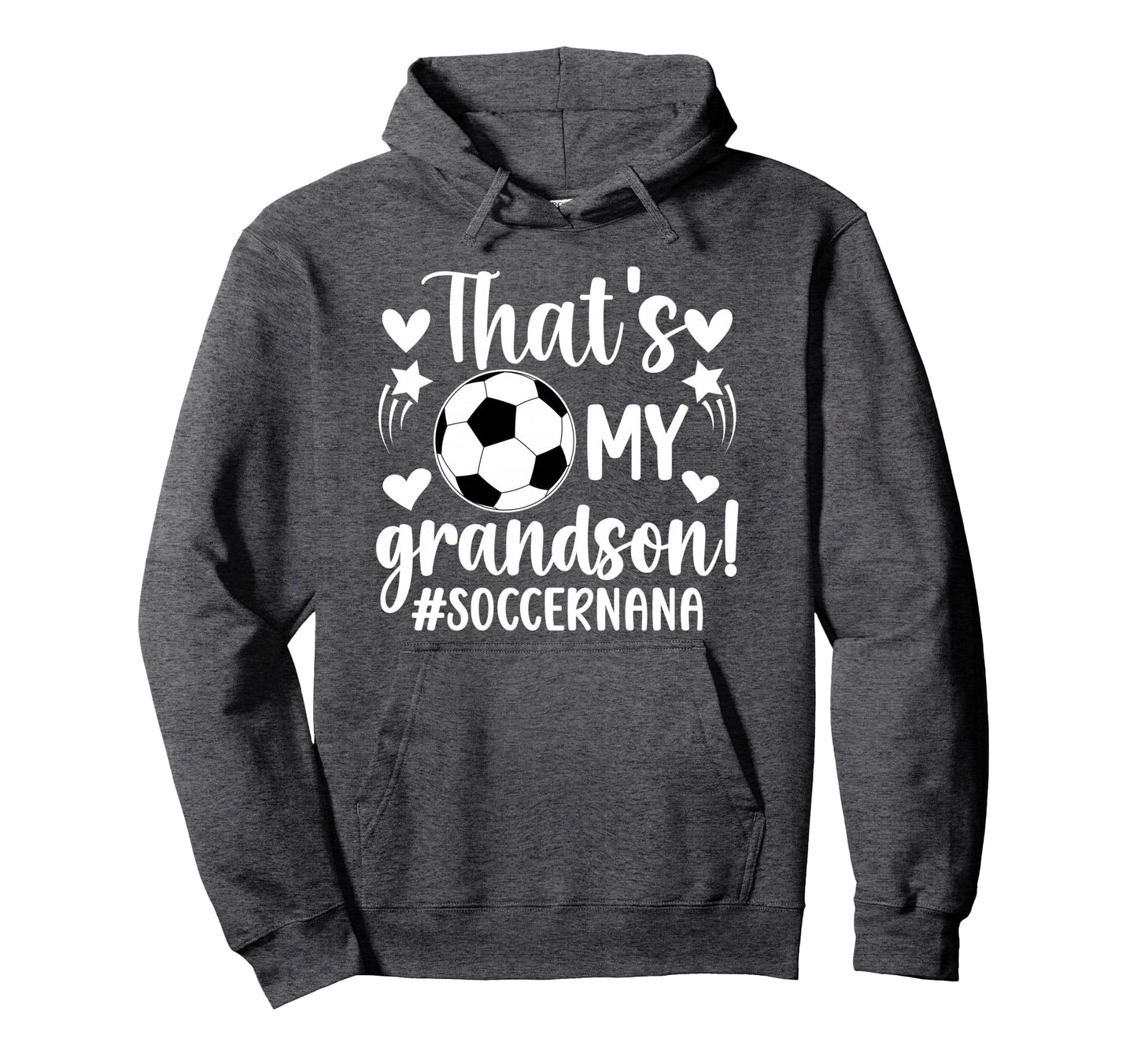 Thats My Grandson Soccer Nana Soccer Hoodie - Streetwear Style Unisex - T-Shirt, Sweatshirt, Hoodie