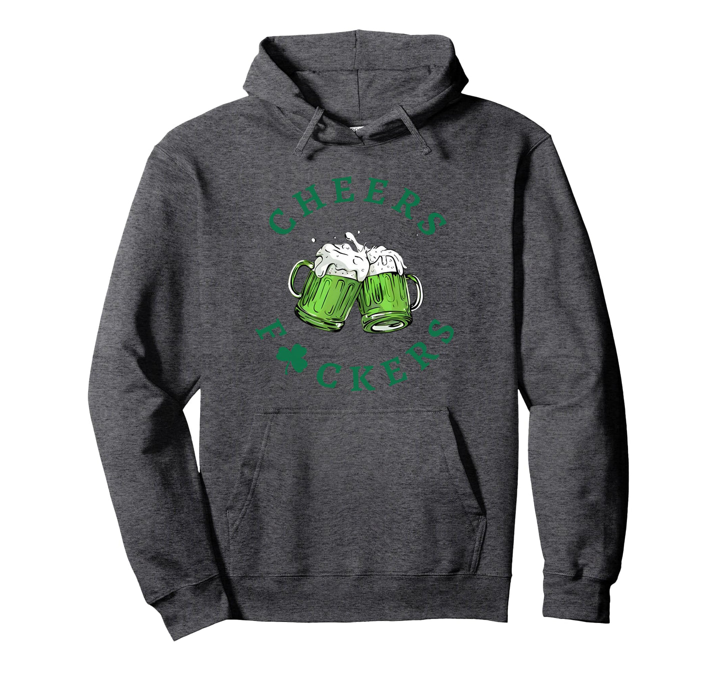 Cheers Fckers St Patricks Day Hoodie - Streetwear Style Unisex - T-Shirt, Sweatshirt, Hoodie