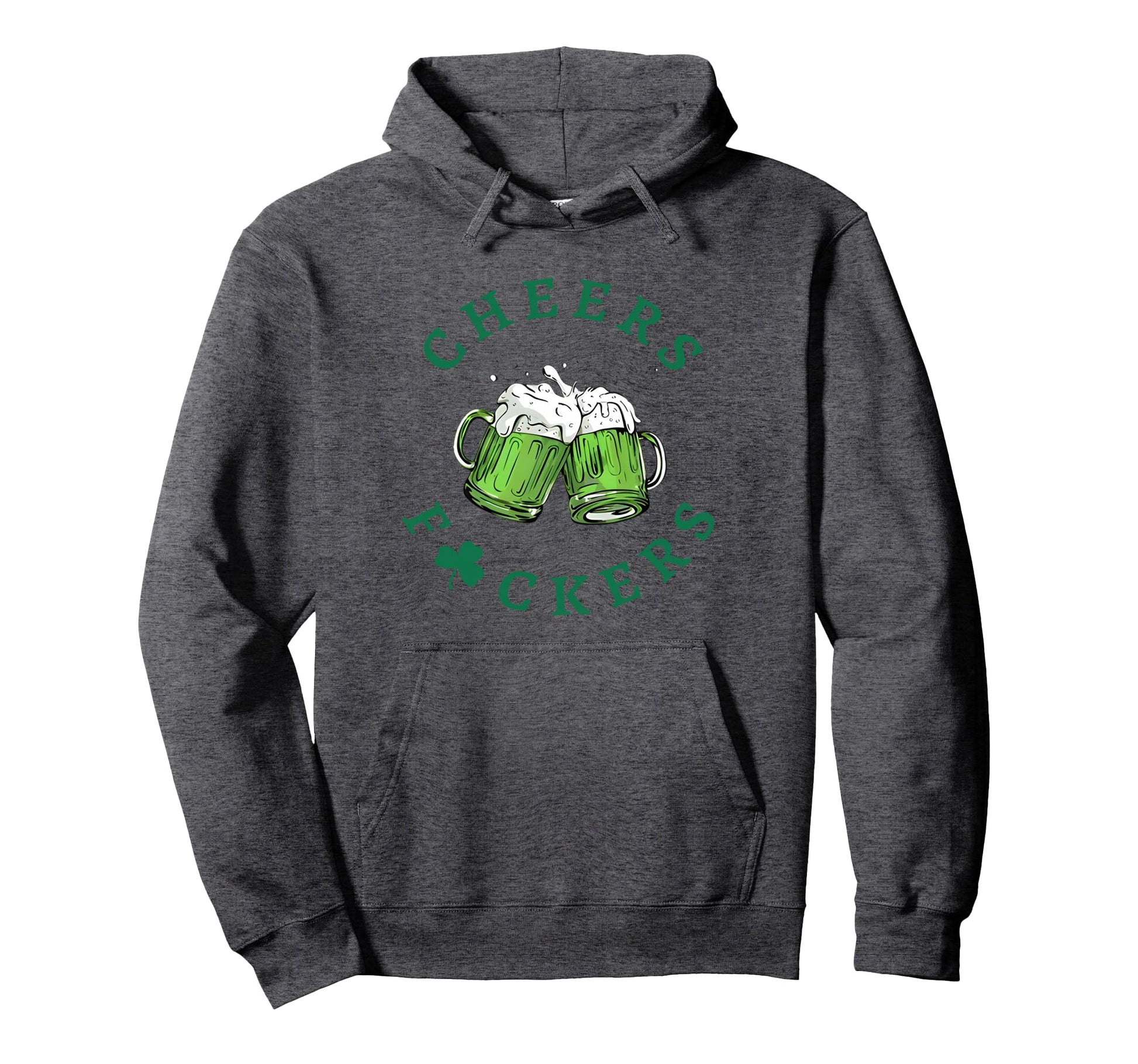 Cheers Fckers St Patricks Day Hoodie - Streetwear Style Unisex - T-Shirt, Sweatshirt, Hoodie