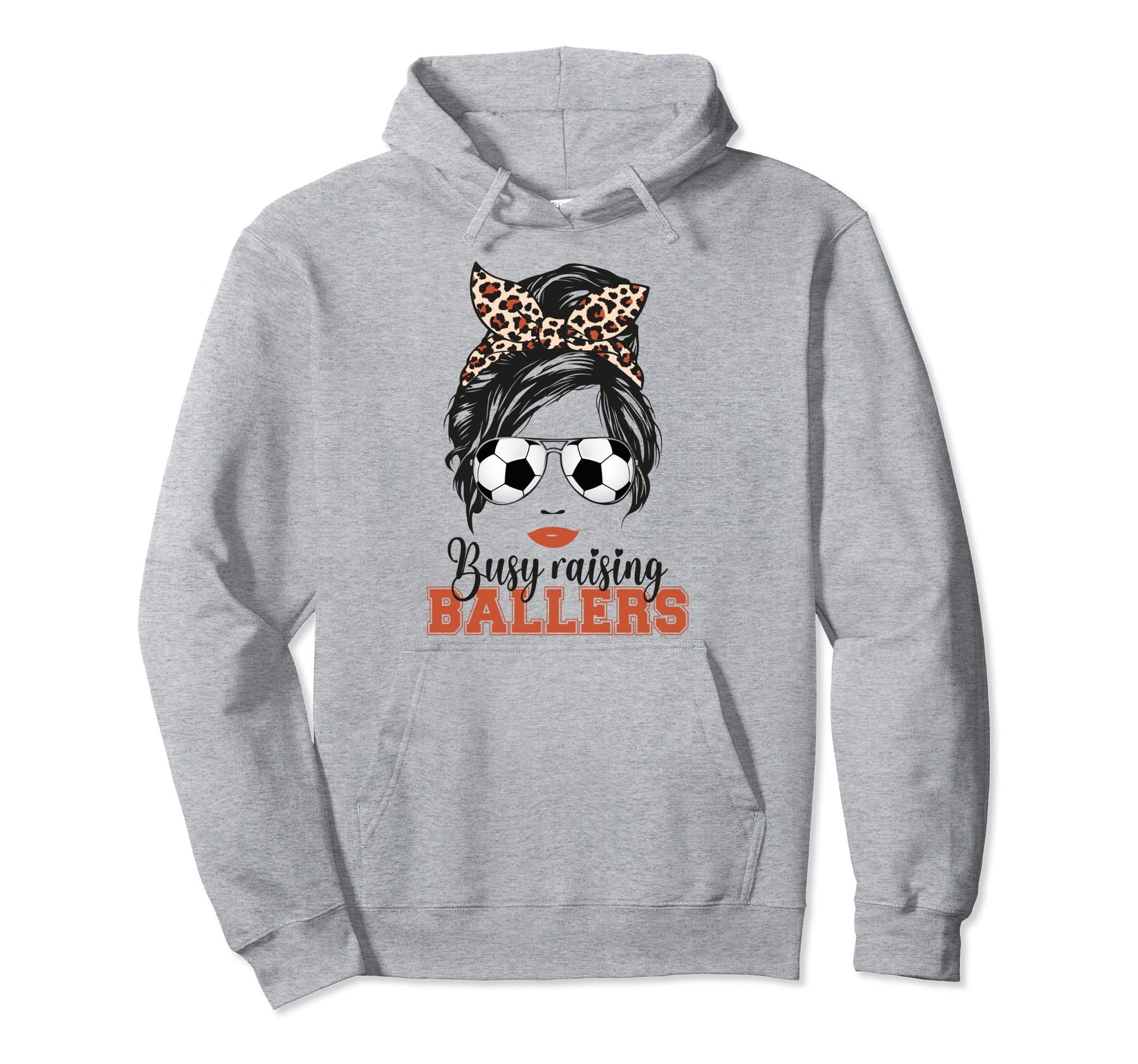 Busy Raising Ballers Soccer Mom Hoodie - Casual Everyday Wear Men Women - T-Shirt, Sweatshirt, Hoodie