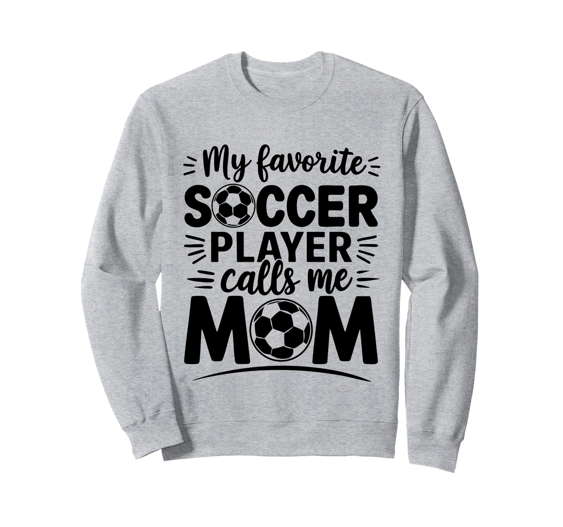 My Favorite Soccer Player Calls Me Sweatshirt - Graphic Print for Adults - T-Shirt, Sweatshirt, Hoodie