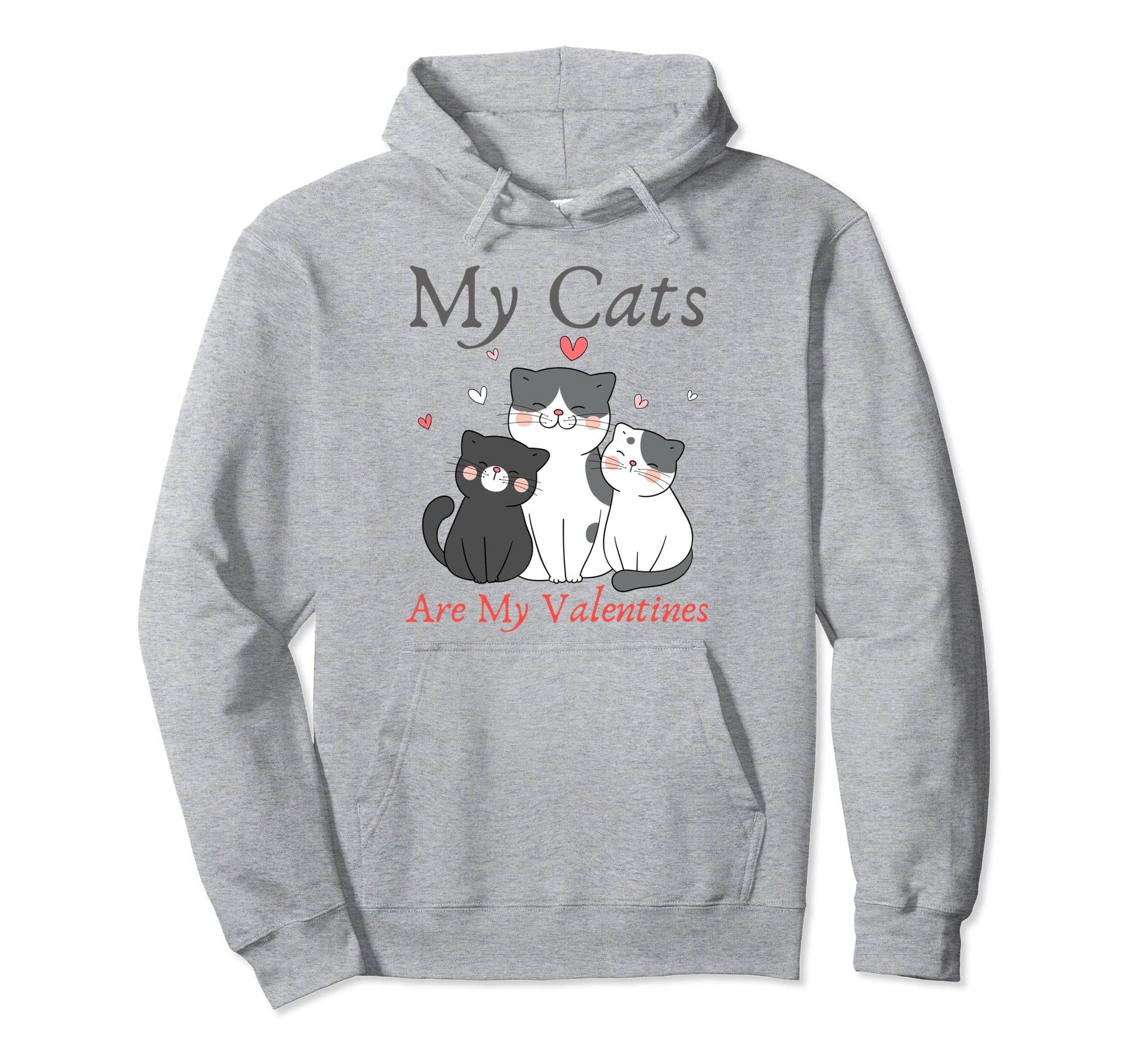 My Cats Are My Valentine Cat Lovers Pet Hoodie - Trendy Graphic Men Women - T-Shirt, Sweatshirt, Hoodie