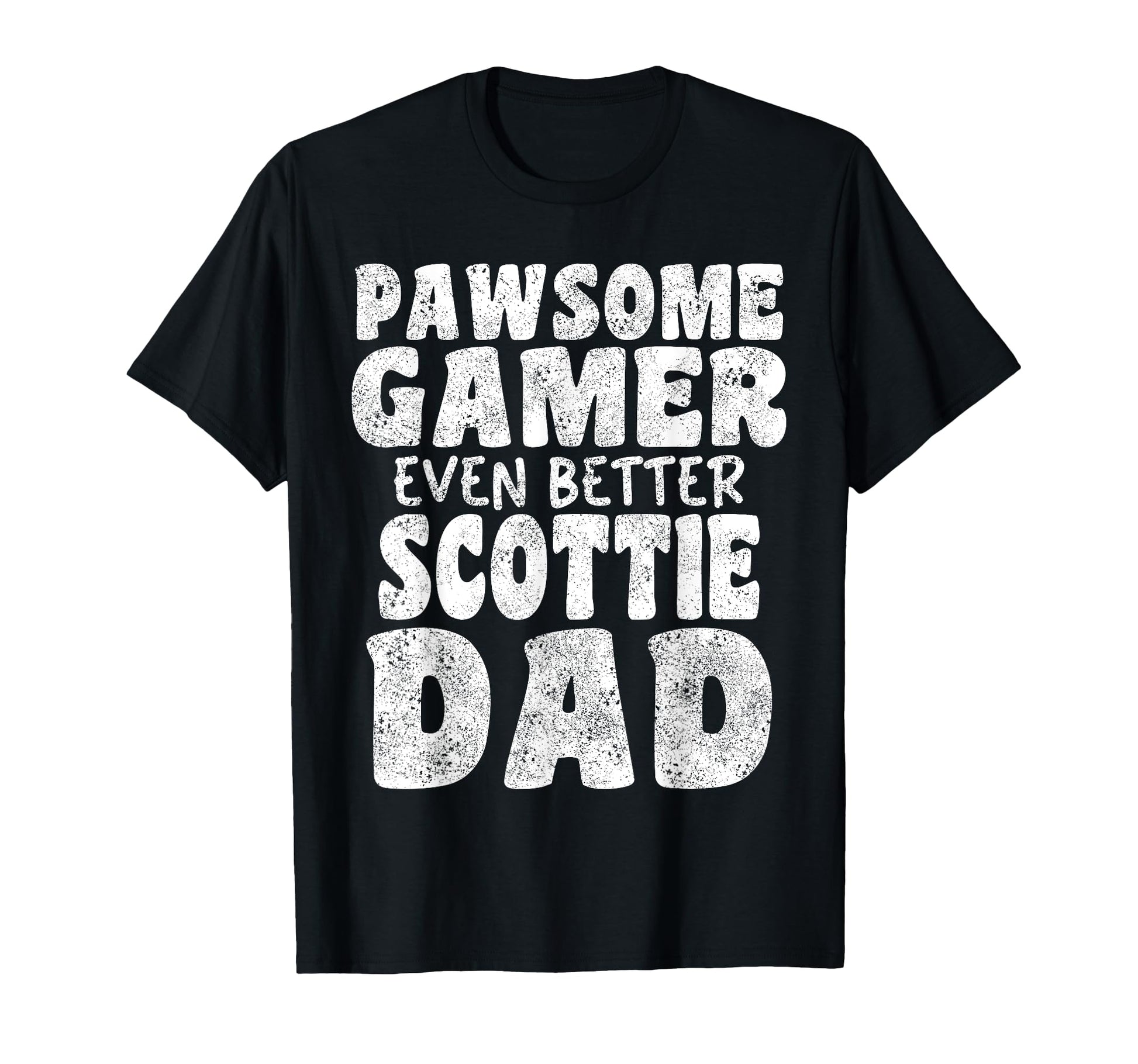 Pawsome Gamer Even Better Scottie Dad T-Shirt - Trendy Graphic for Adults - T-Shirt, Sweatshirt, Hoodie