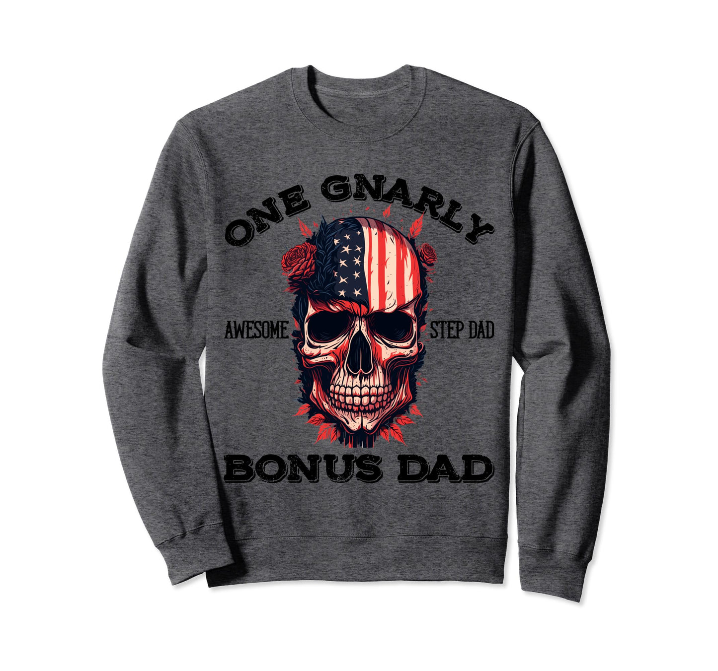 One Gnarly Bonus Dad Awesome Sweatshirt - Aesthetic Graphic for Adults - T-Shirt, Sweatshirt, Hoodie