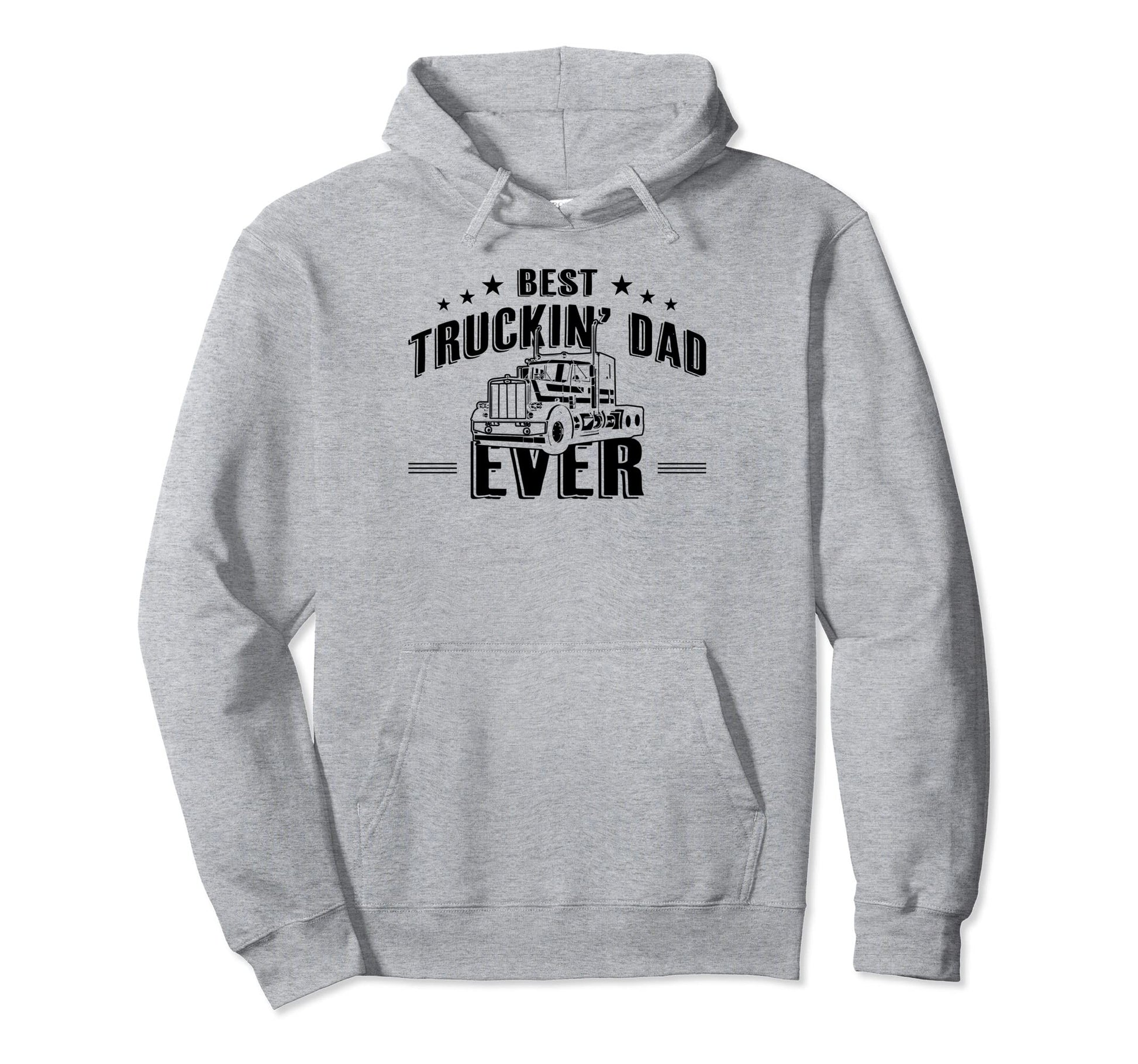 Trucker Best Trucking Dad Ever Hoodie - Fun Novelty Design for Adults - T-Shirt, Sweatshirt, Hoodie