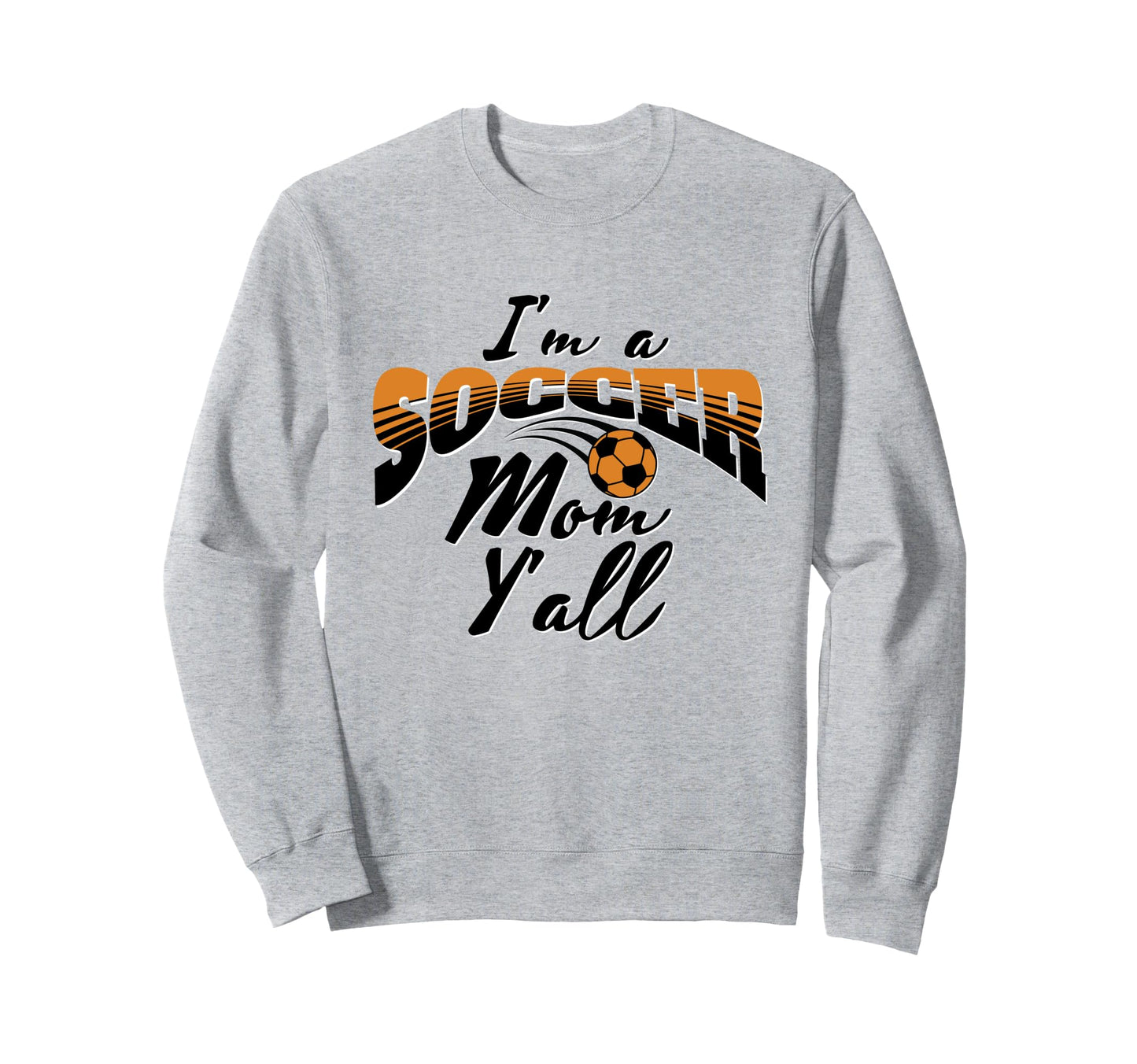 Mom Soccer Lover Soccer Mom Sweatshirt - Fun Novelty Design for Adults - T-Shirt, Sweatshirt, Hoodie