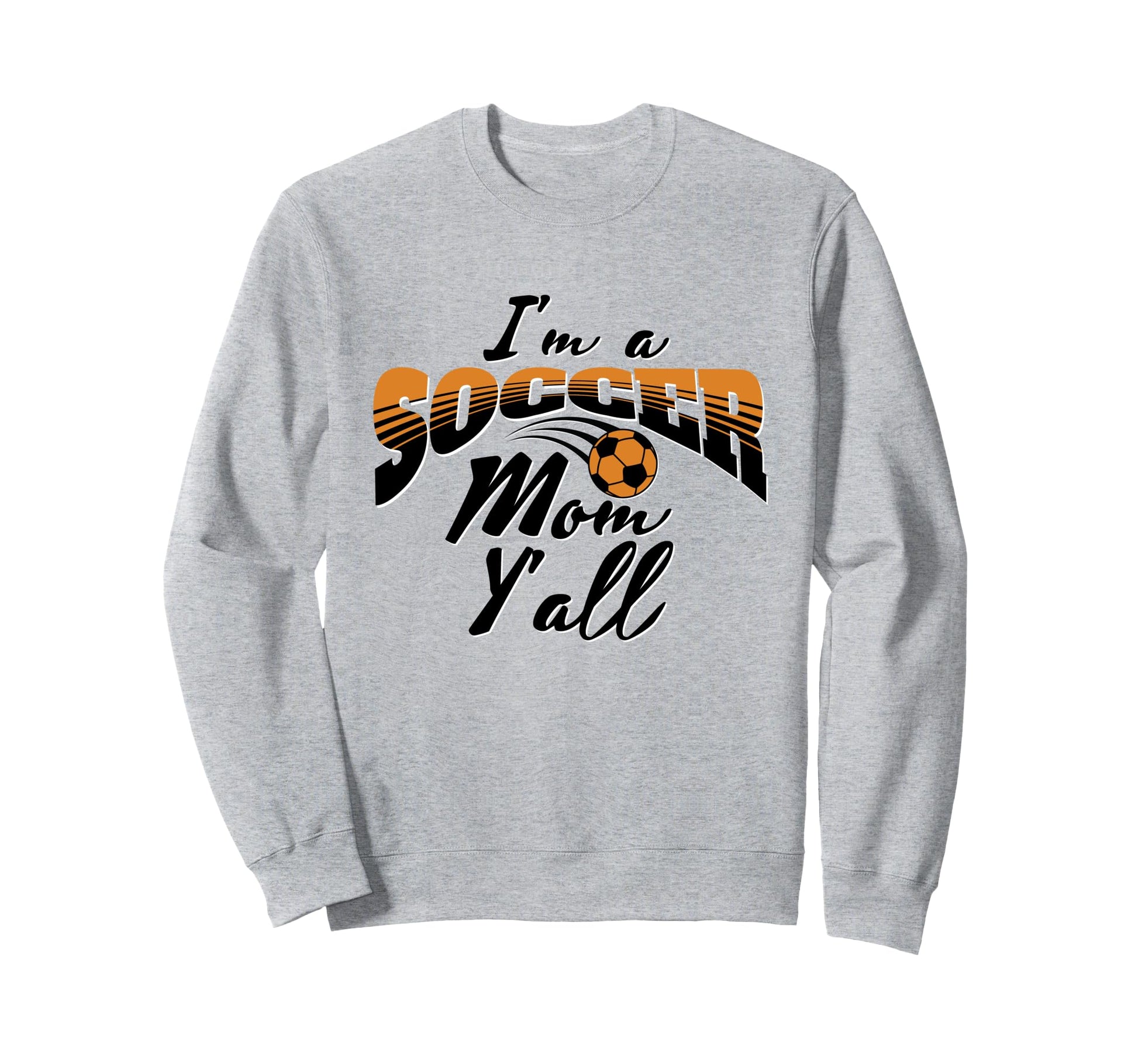 Mom Soccer Lover Soccer Mom Sweatshirt - Fun Novelty Design for Adults - T-Shirt, Sweatshirt, Hoodie
