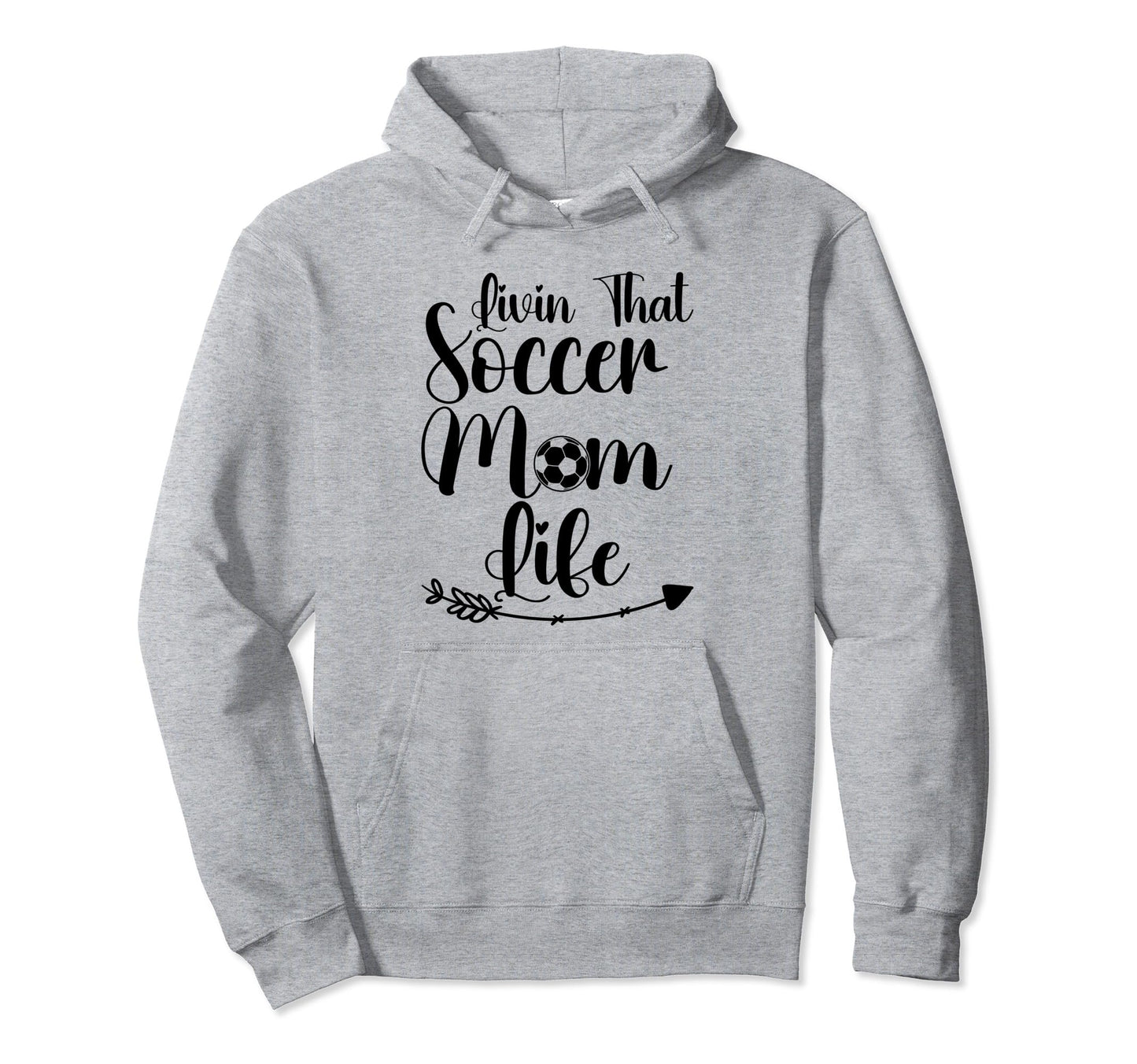 Living That Soccer Mom Life Funny Hoodie - Casual Everyday Wear for Adults - T-Shirt, Sweatshirt, Hoodie