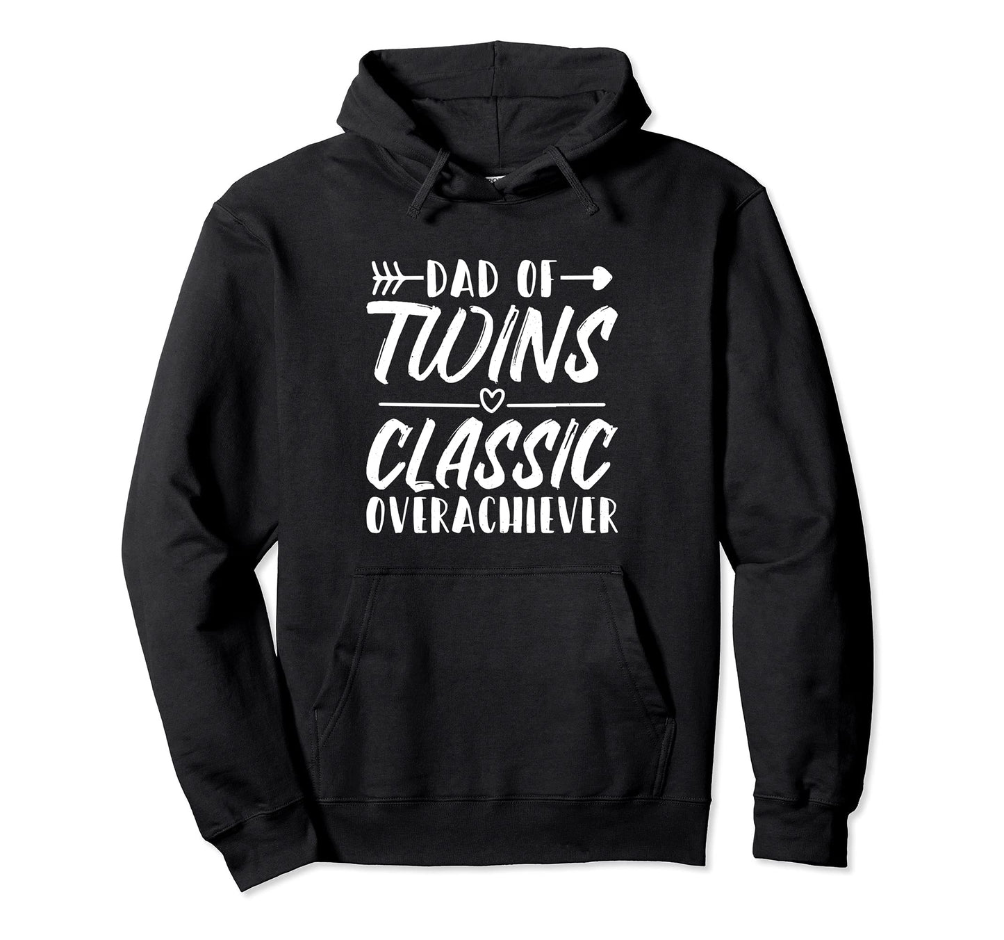 Dad Twins Overachiever Hoodie - Custom Art Print Men Women - T-Shirt, Sweatshirt, Hoodie