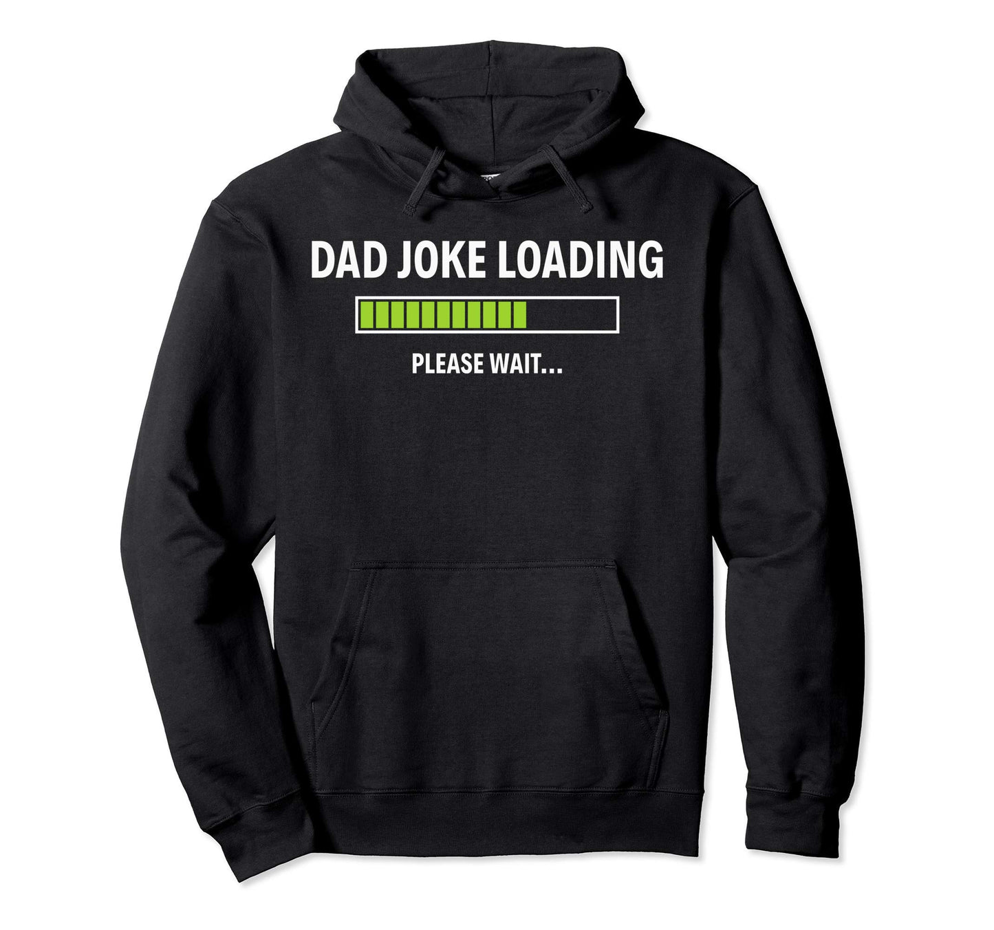 Dad Joke Loading Please Wait Funny Daddy Hoodie - Graphic Print for Adults - T-Shirt, Sweatshirt, Hoodie