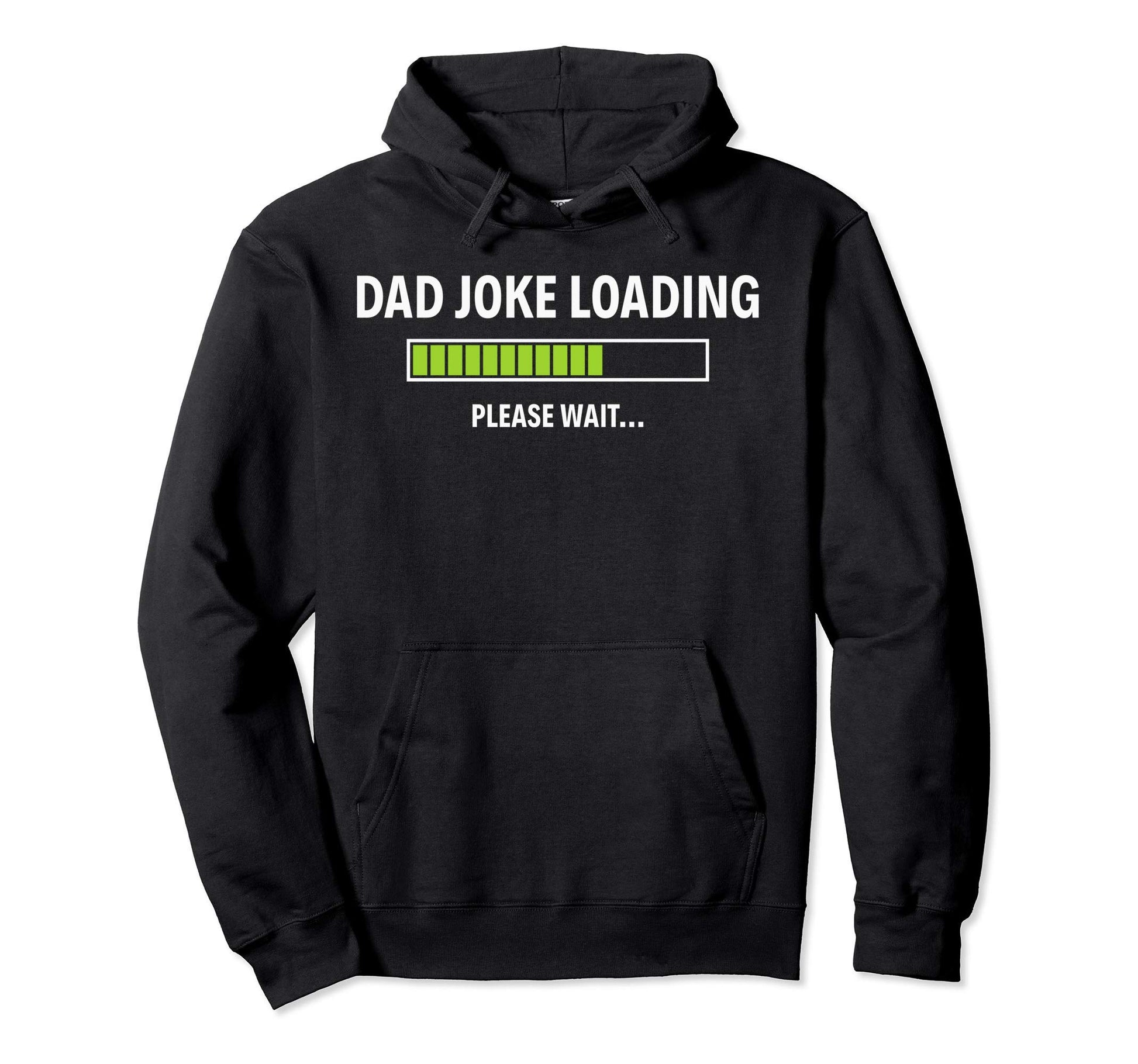 Dad Joke Loading Please Wait Funny Daddy Hoodie - Graphic Print for Adults - T-Shirt, Sweatshirt, Hoodie