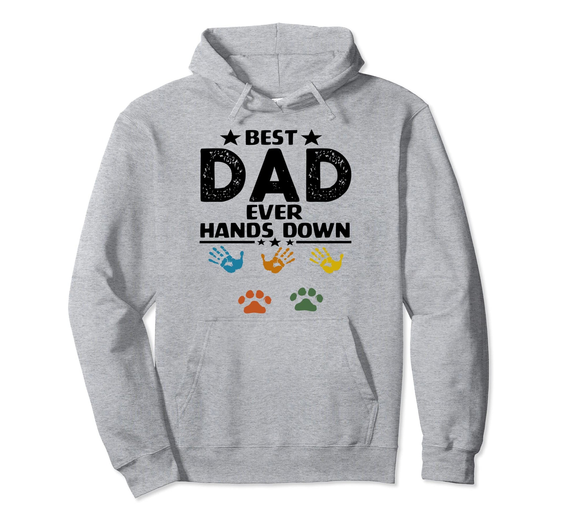 Fathers Day Best Dad Ever Hands Down Hoodie - Streetwear Style Unisex - T-Shirt, Sweatshirt, Hoodie